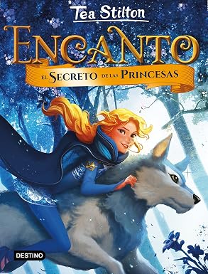 Encanto. El secreto de las princesas: Encanto 1 (Tea Stilton)