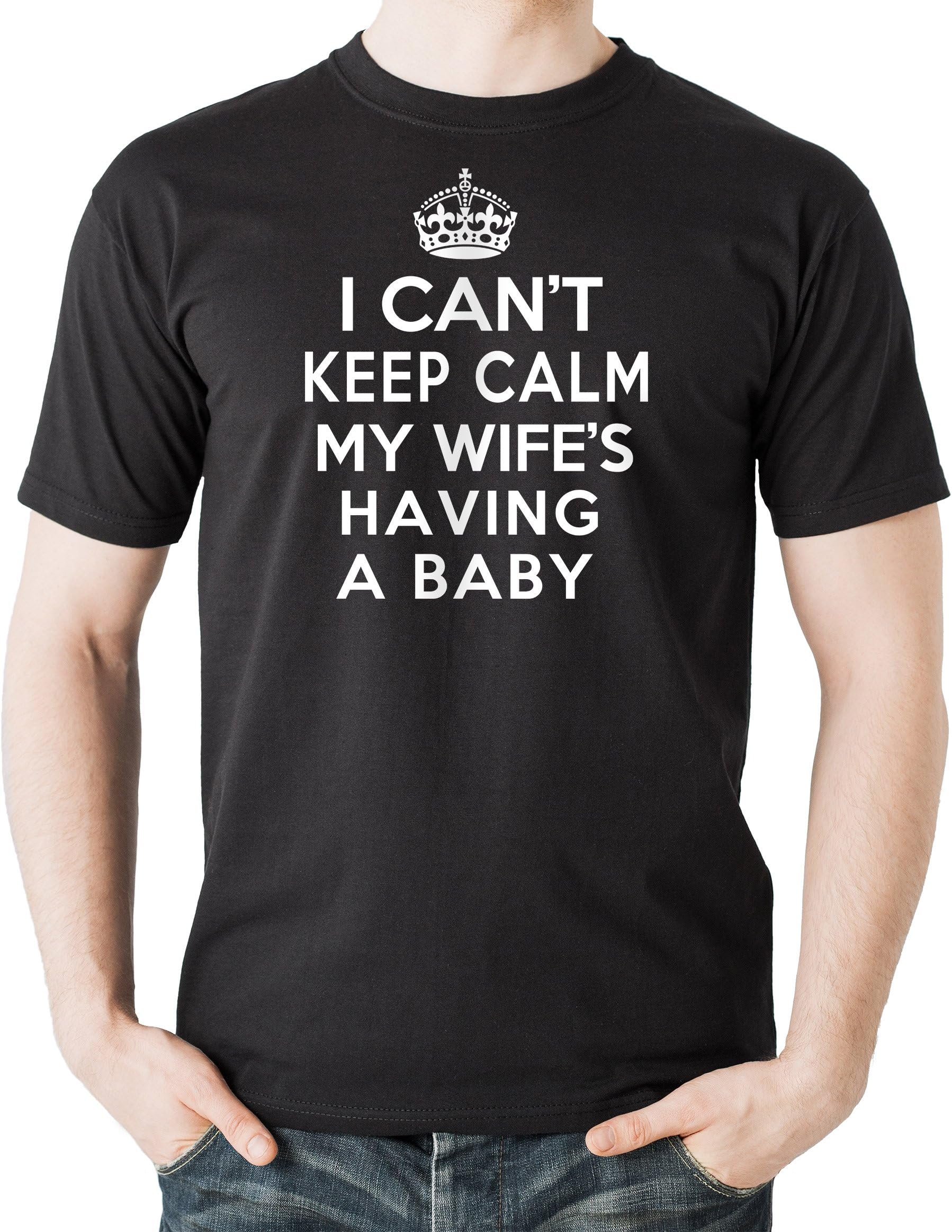 Can't Keep Calm My Wife is Having a Baby t-Shirt