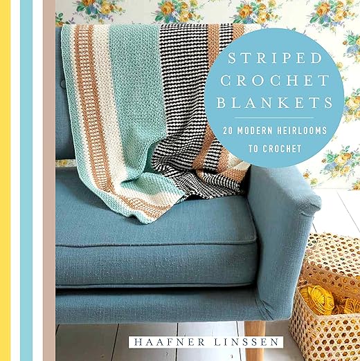 Striped Crochet Blankets 20 Modern Heirlooms to Crochet (Knit & Crochet