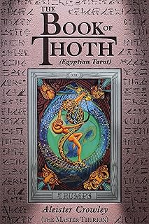 The Book of Thoth: A Short Essay on the Tarot of the Egyptians, Being the Equinox Volume III No. V