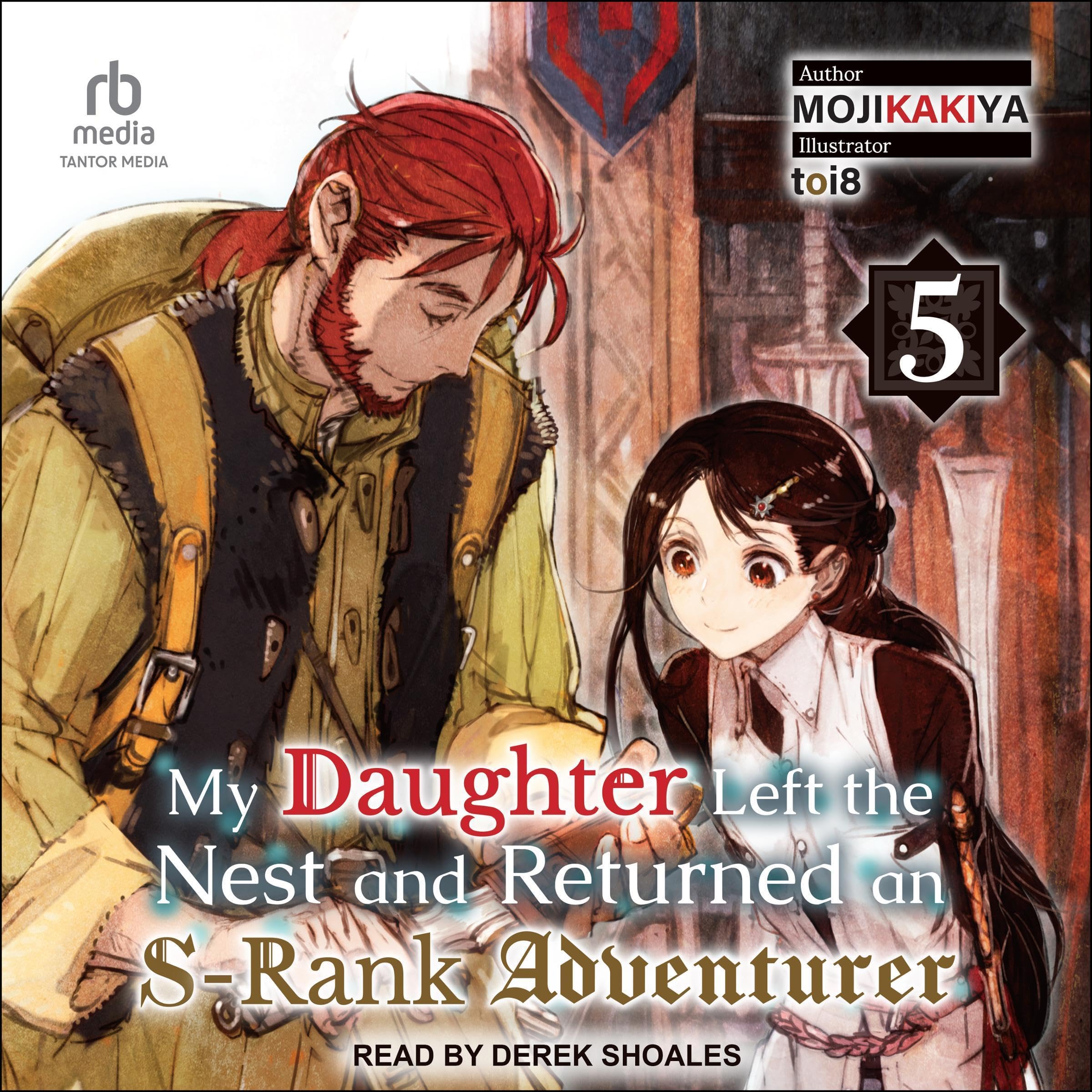 Cover art for My Daughter Left the Nest and Returned an S-Rank Adventurer: My Daughter Left the Nest and Returned an S-Rank Adventurer Series, Book 5