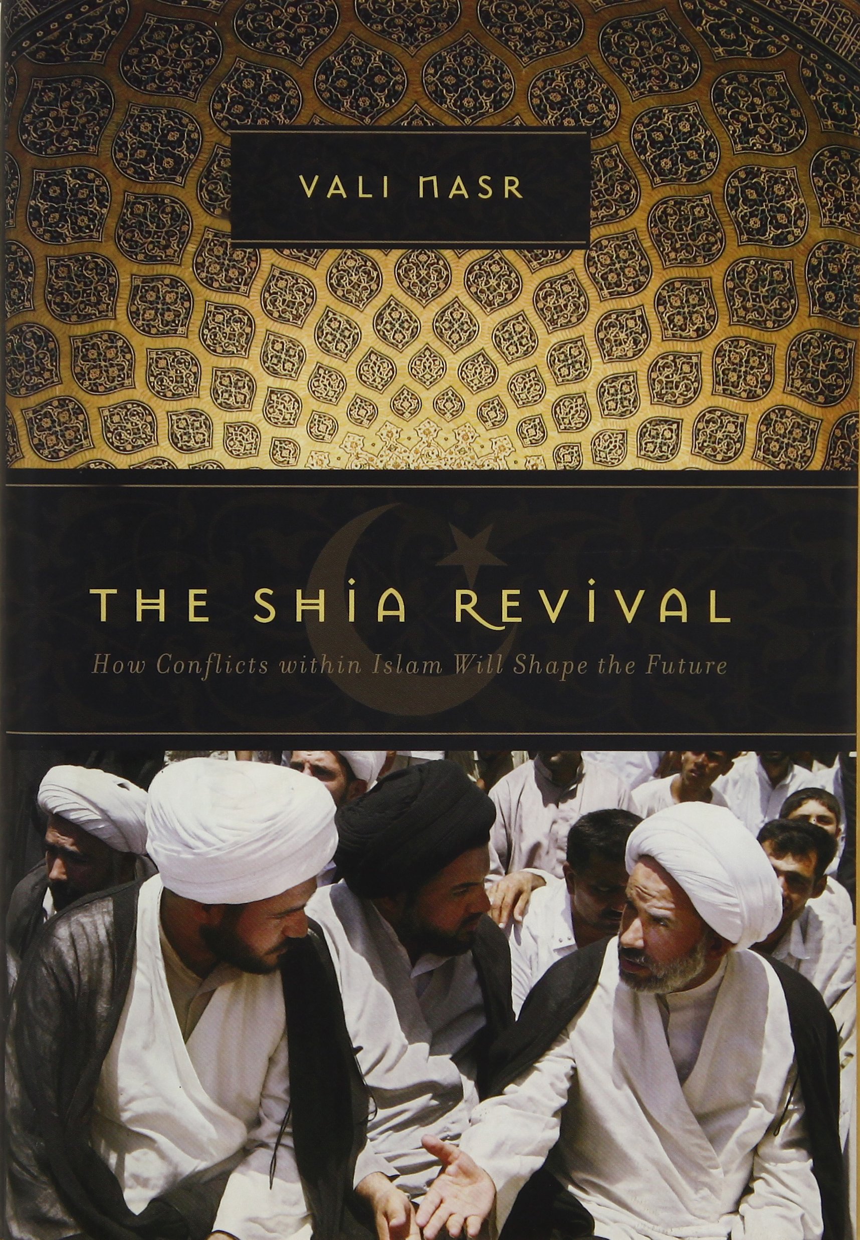 The Shia Revival How Conflicts within Islam will Shape the Future by Vali Nasr - Hardcover