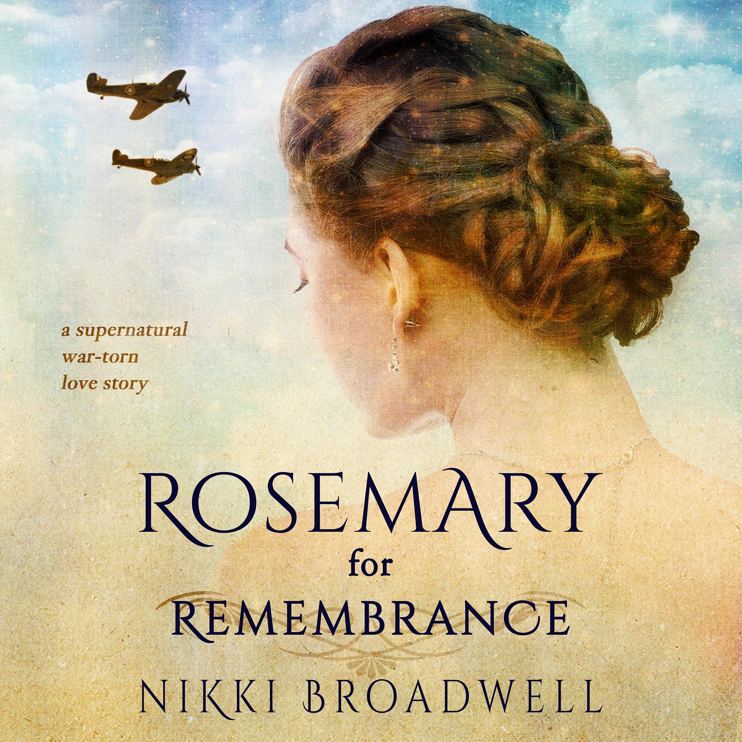 Rosemary for Remembrance: A Supernatural War Torn Love Story