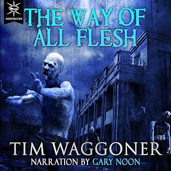 The Way of All Flesh Audiobook by Tim Waggoner episode artwork