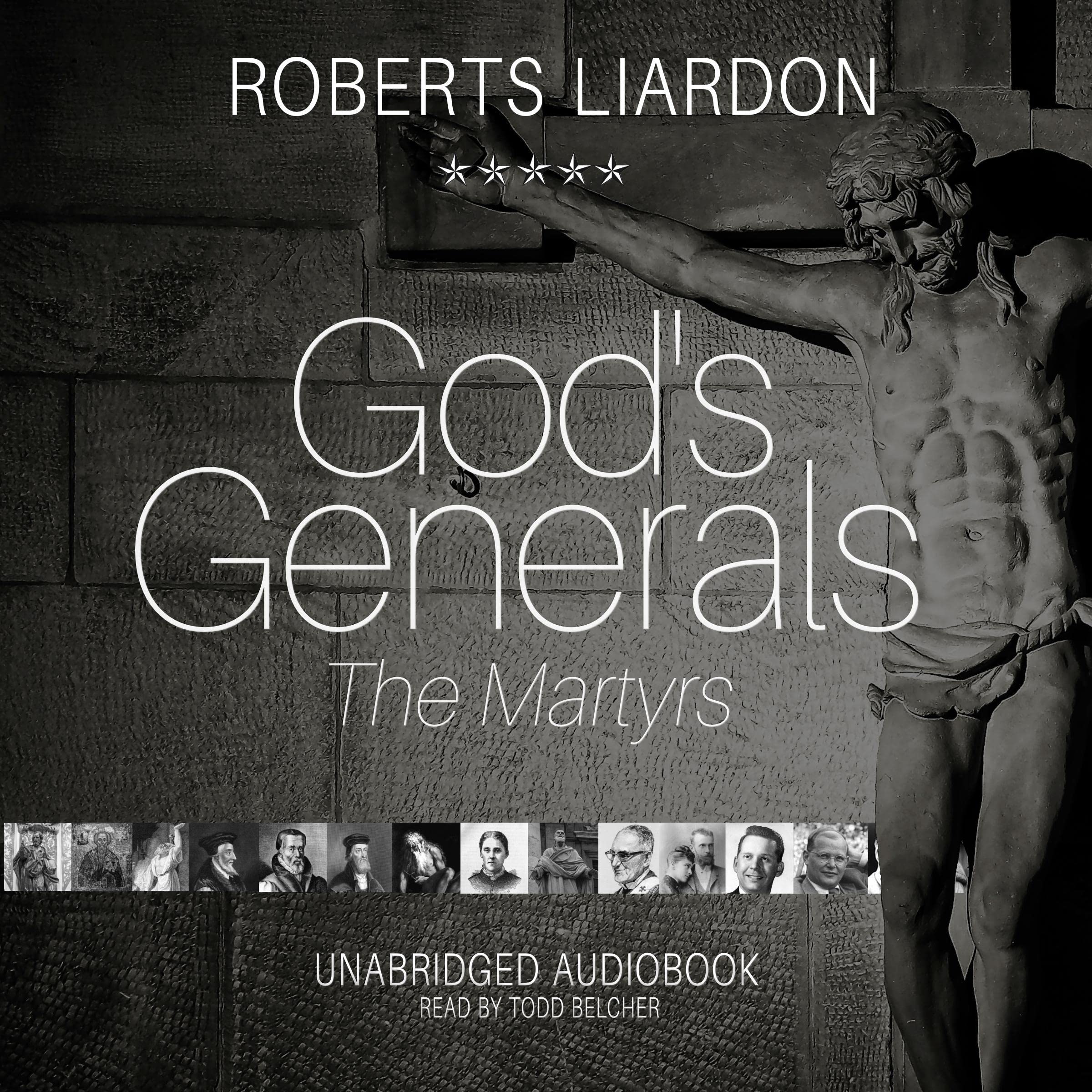 God's Generals: The Martyrs, Volume 6