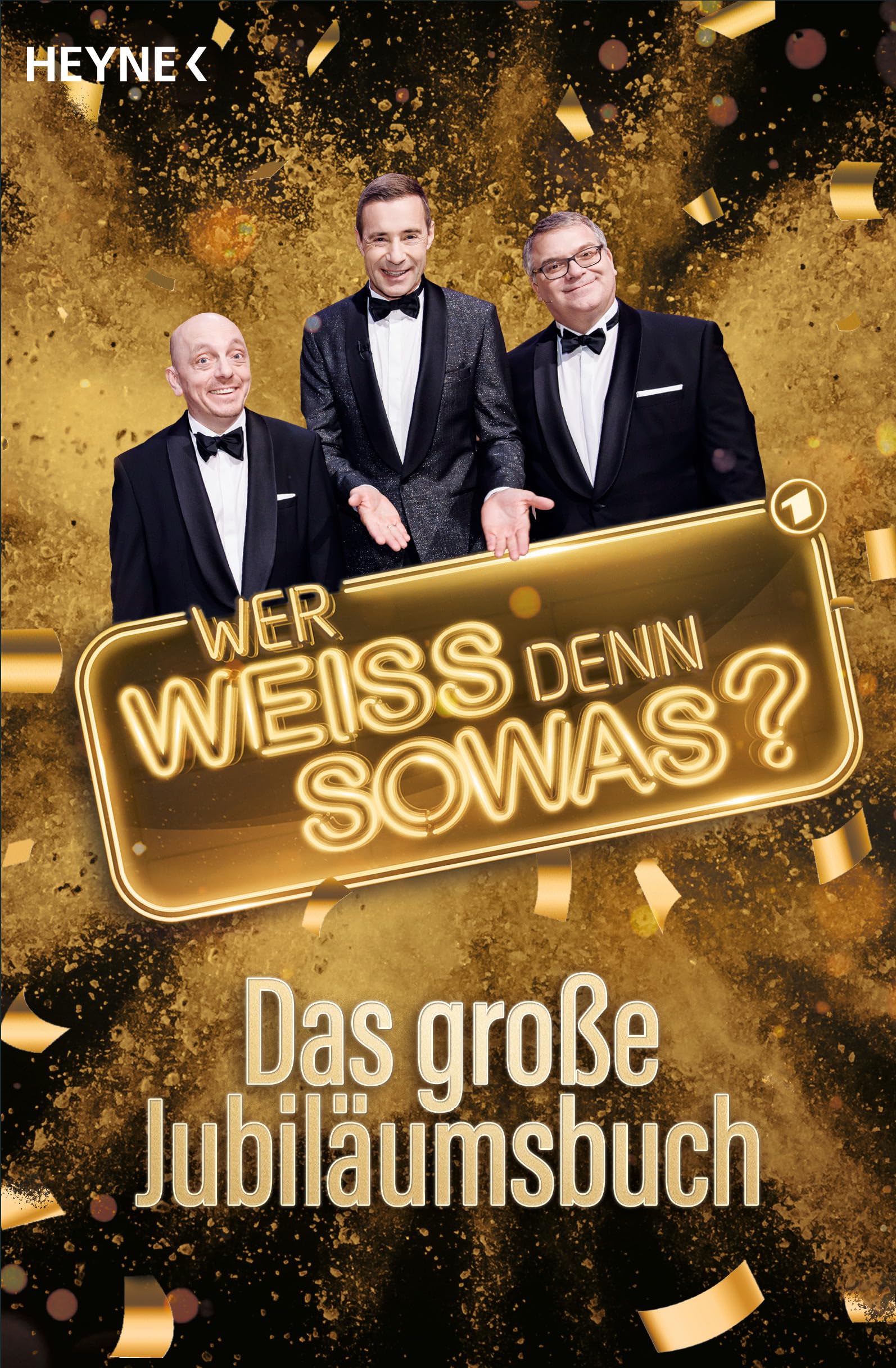 Wer weiß denn sowas?" – Das große Jubiläumsbuch: Die verblüffendsten Fragen, die erstaunlichsten Antworten aus der erfolgreichsten Vorabendquizshow aller Zeiten - 10 Jahre "Wer weiß denn sowas?