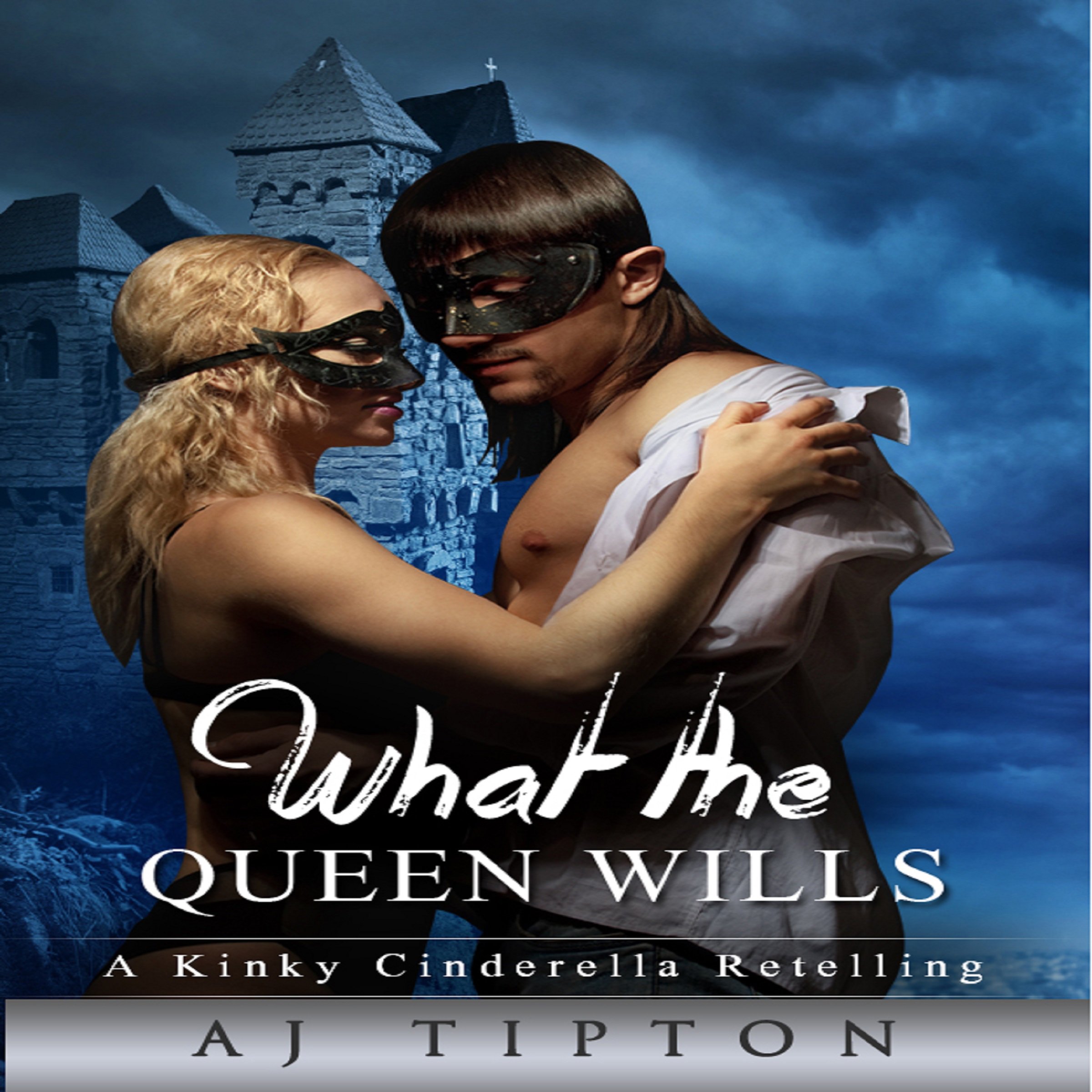What the Queen Wills: A Genderswapped Cinderella Retelling