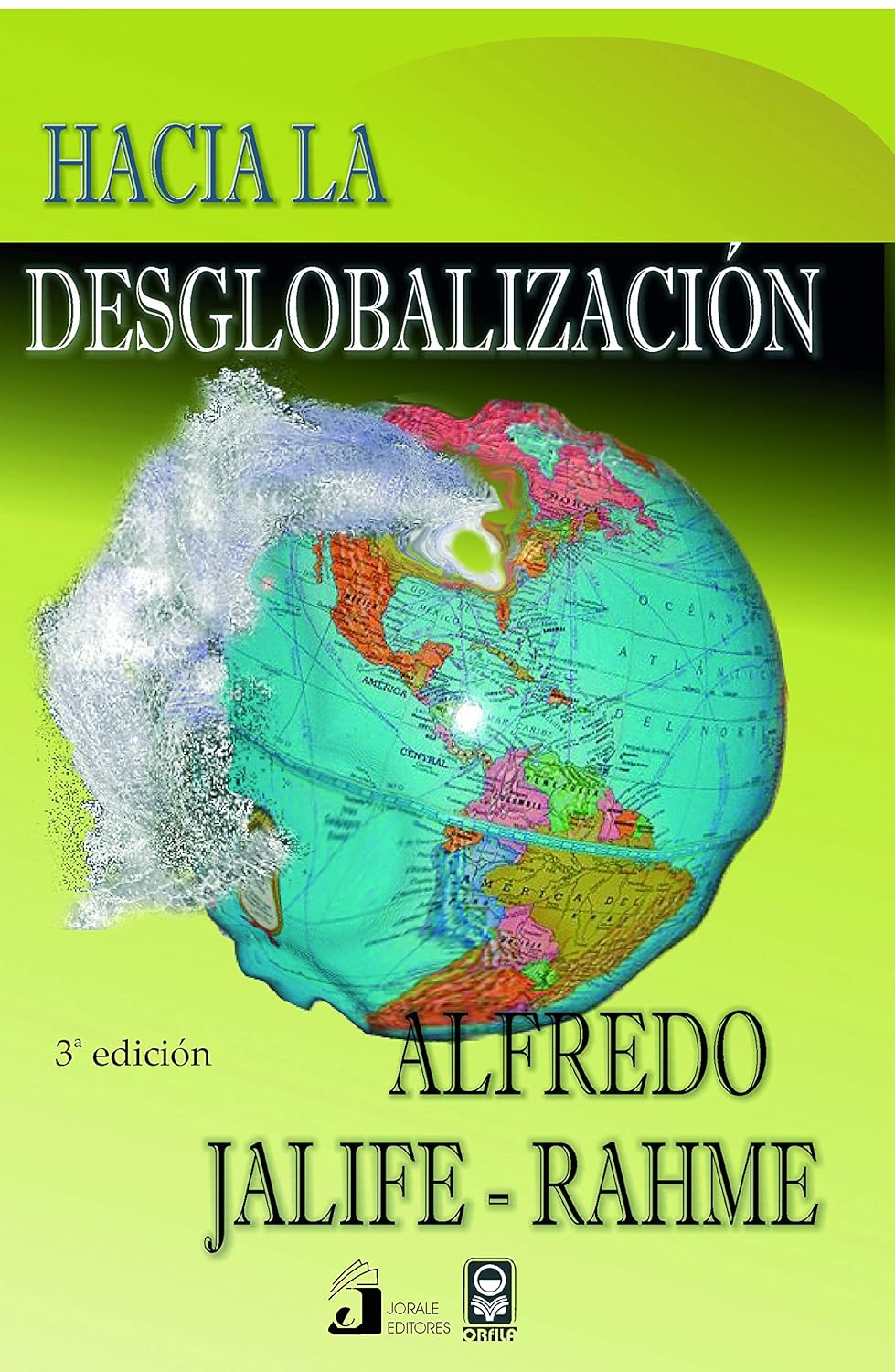 Hacia la desglobalizacion/ Towards of desglobalization