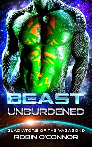 Beast Unburdened: An Alien Gladiator Romance (Gladiators of the Vagabond Book 1)