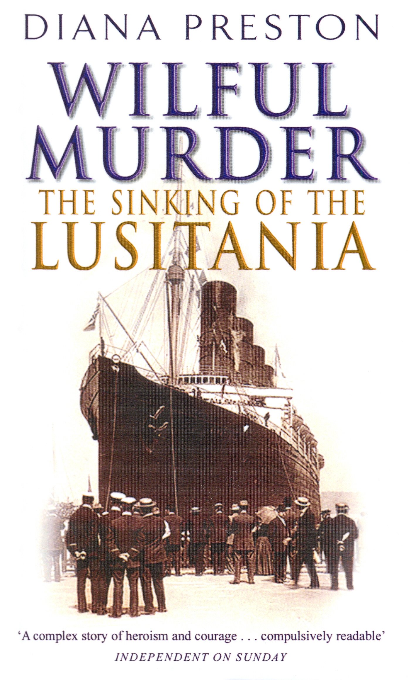 Wilful Murder: The Sinking Of The Lusitania By Diana Preston. 9780552163866