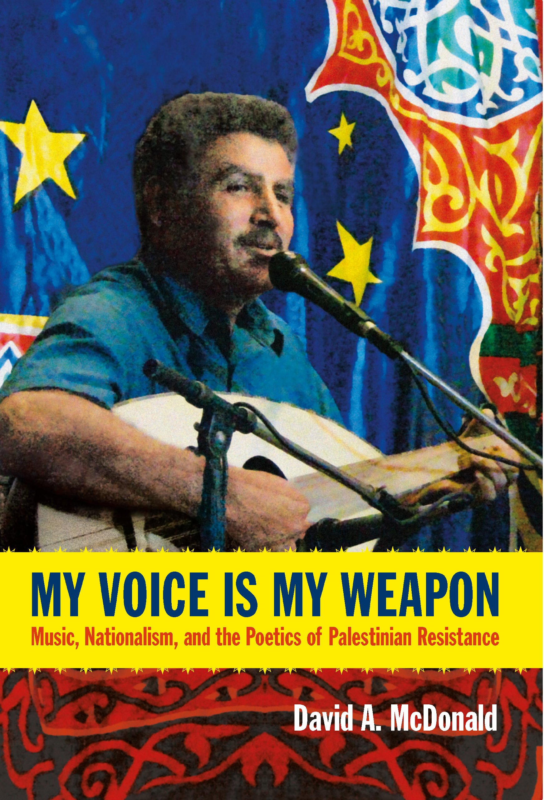 Musique et nationalisme palestinien livre My Voice Is My Weapon format Kindle en anglais