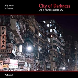 City of Darkness - Limited Edition: Life in Kowloon Walled City