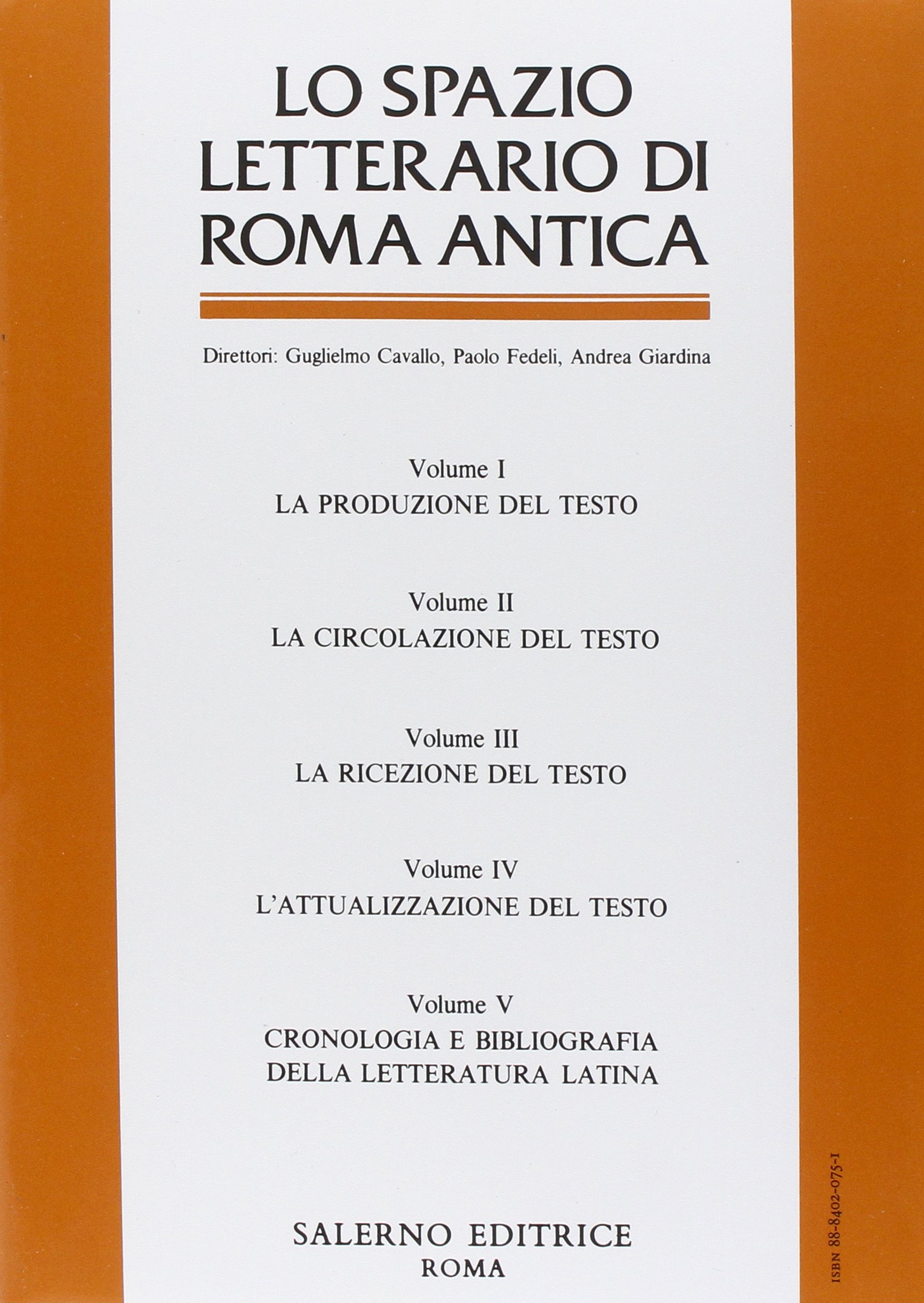 Lo spazio letterario di Roma antica. Vol. V: Cronologia e bibliografia della letteratura latina: 5. Cronologia E Bibliografia Della Letteratura Latina. Indici Analitici Generali: Vol. 5
