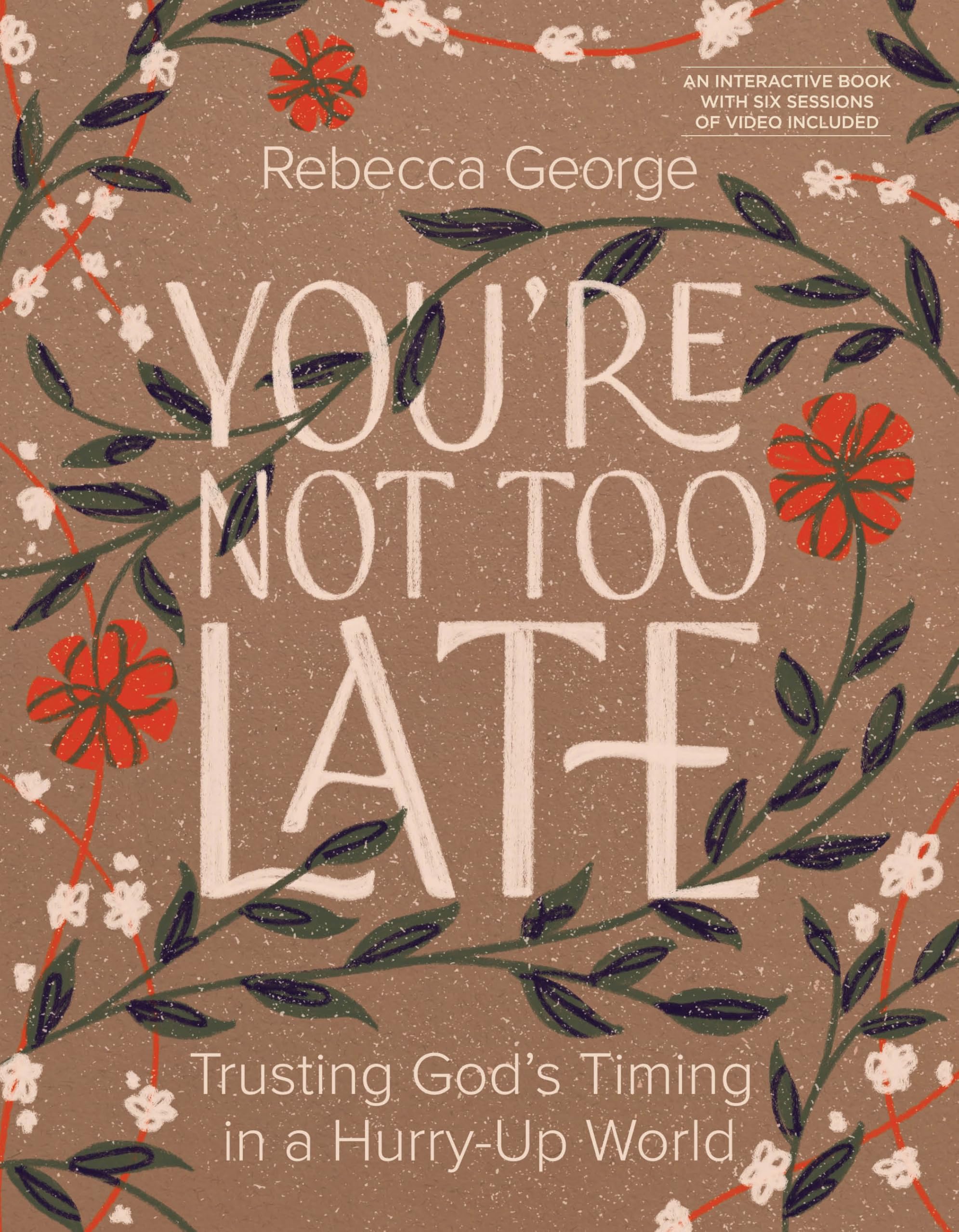 You're Not Too Late: Trusting God's Timing in a Hurry-Up World