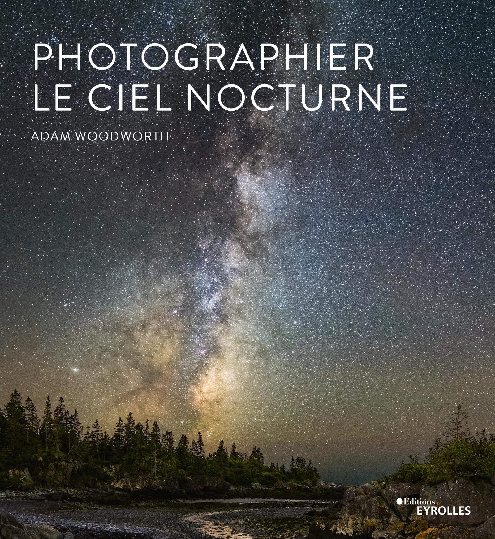 Photographier le ciel nocturne livre astrophotographie et technique photo de nuit