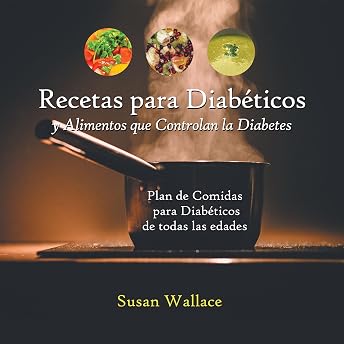 Recetas para Diabéticos y Alimentos que Controlan la Diabetes Audio Libro por Susan Wallace episode artwork