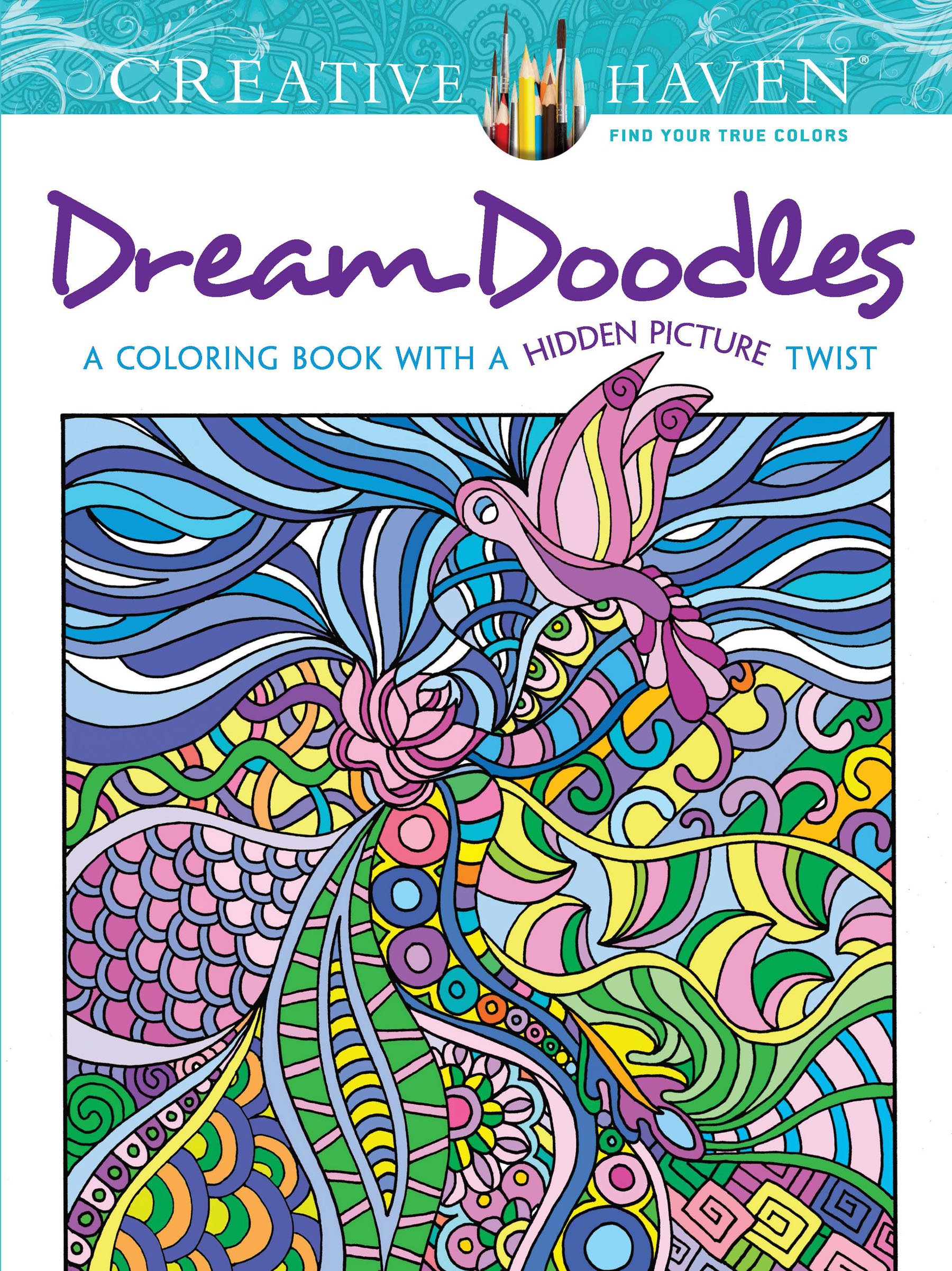 Creative Haven Dream Doodles: A Coloring Book with a Hidden Picture Twist (Adult Coloring Books: Calm) Paperback – Coloring Book, August 19, 2015