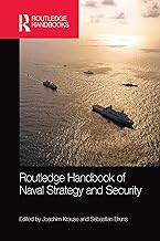 Routledge Handbook of Naval Strategy and Security (Routledge Handbooks)