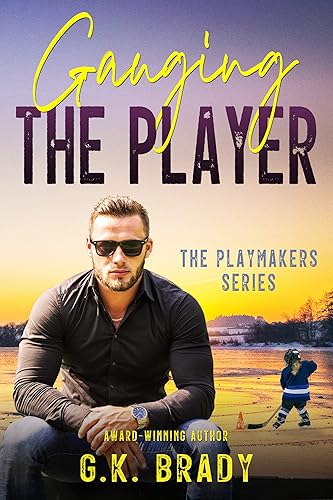 Gauging the Player: A One-Night-Stand Hockey Romance (The Playmakers Series® Book 3)