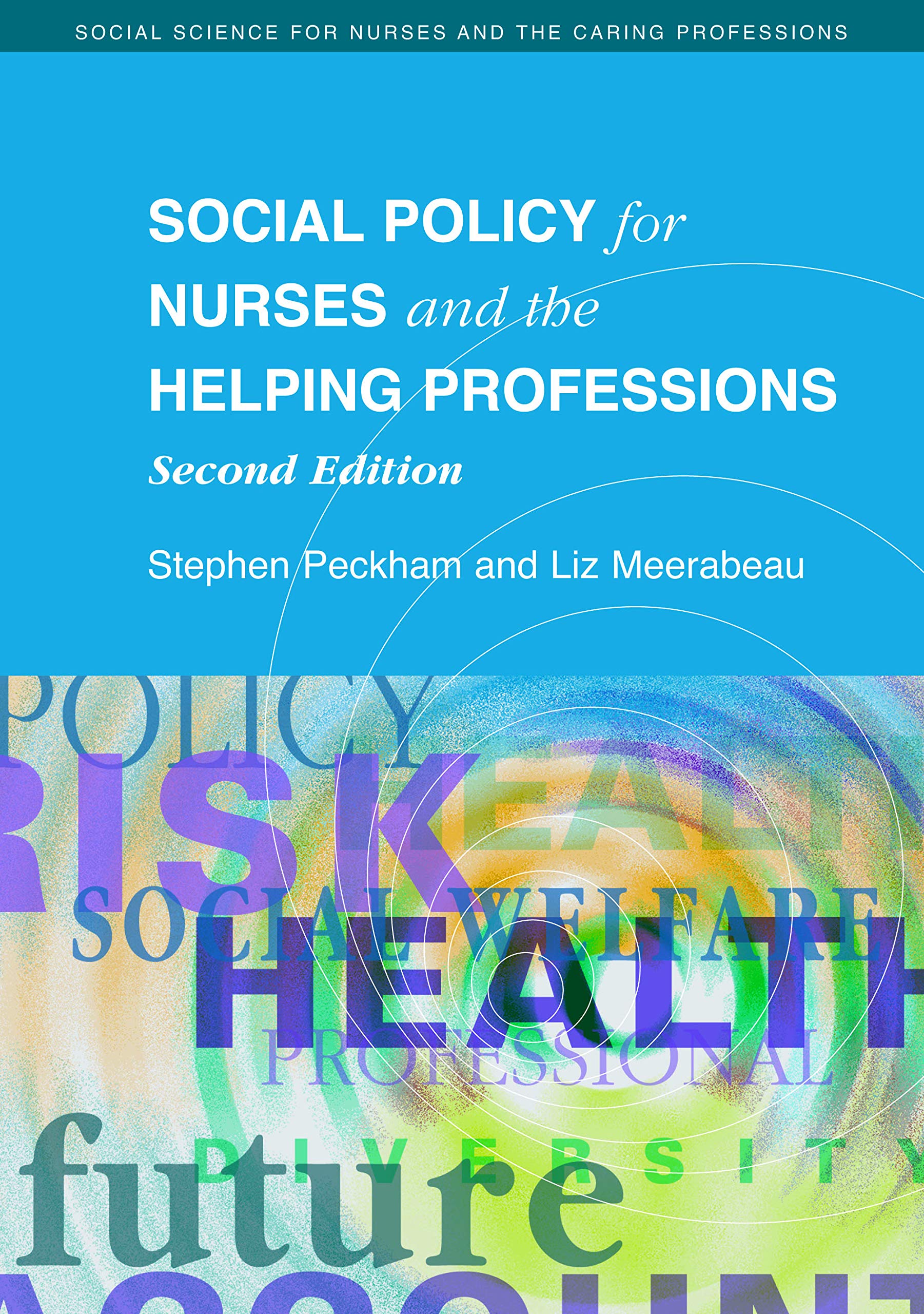 Social Policy For Nurses And The Helping Professions (Social Science for Nurses and the Caring Professions)