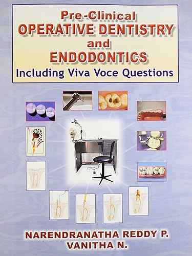 PRE CLINICAL OPERATIVE DENTISTRY AND ENDODONTICS INCLUDING VIVA VOCE QUES.: Including Viva Voce Questions [Paperback] REDDY N.