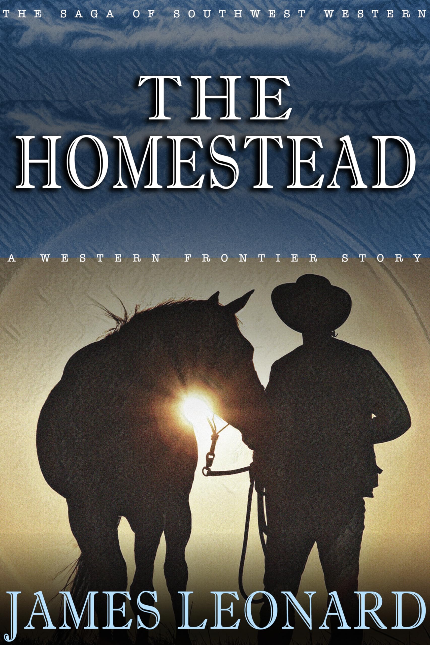 The Homestead : A Western Frontier Story (The Saga of Southwest Western)