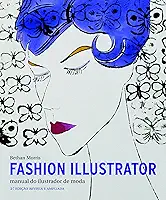 Fashion Illustrator. Manual do Ilustrador de Moda