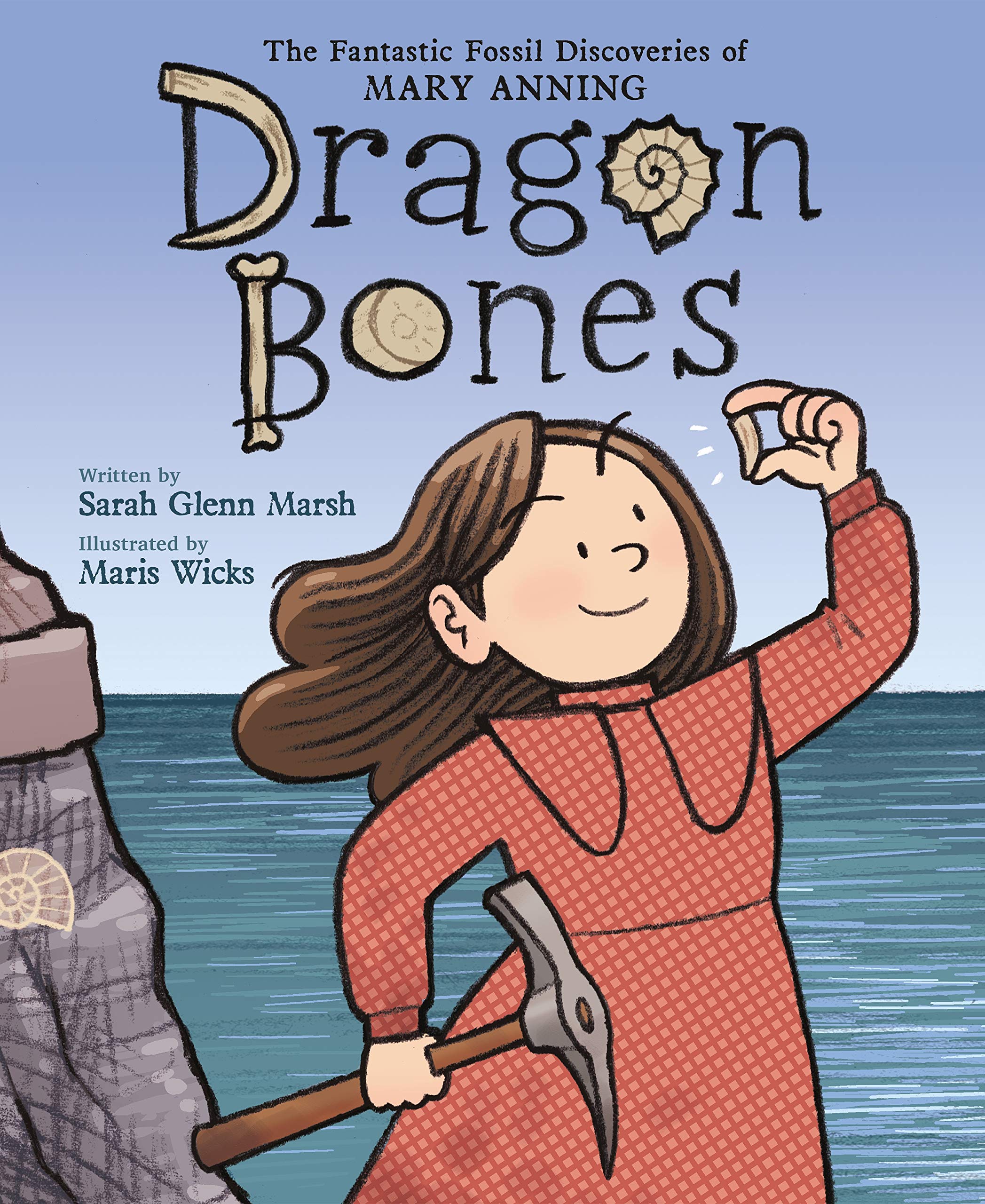 Roaring Brook Press Dragon Bones: The Fantastic Fossil Discoveries of Mary Anning