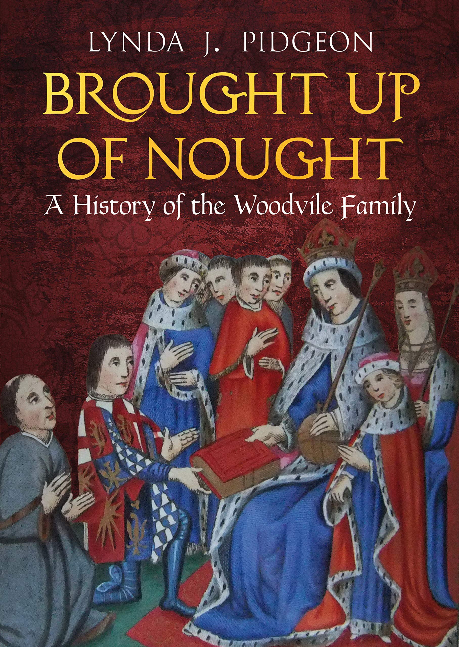 Buy Brought Up of Nought: A History of the Woodvile Family — BookShops.in