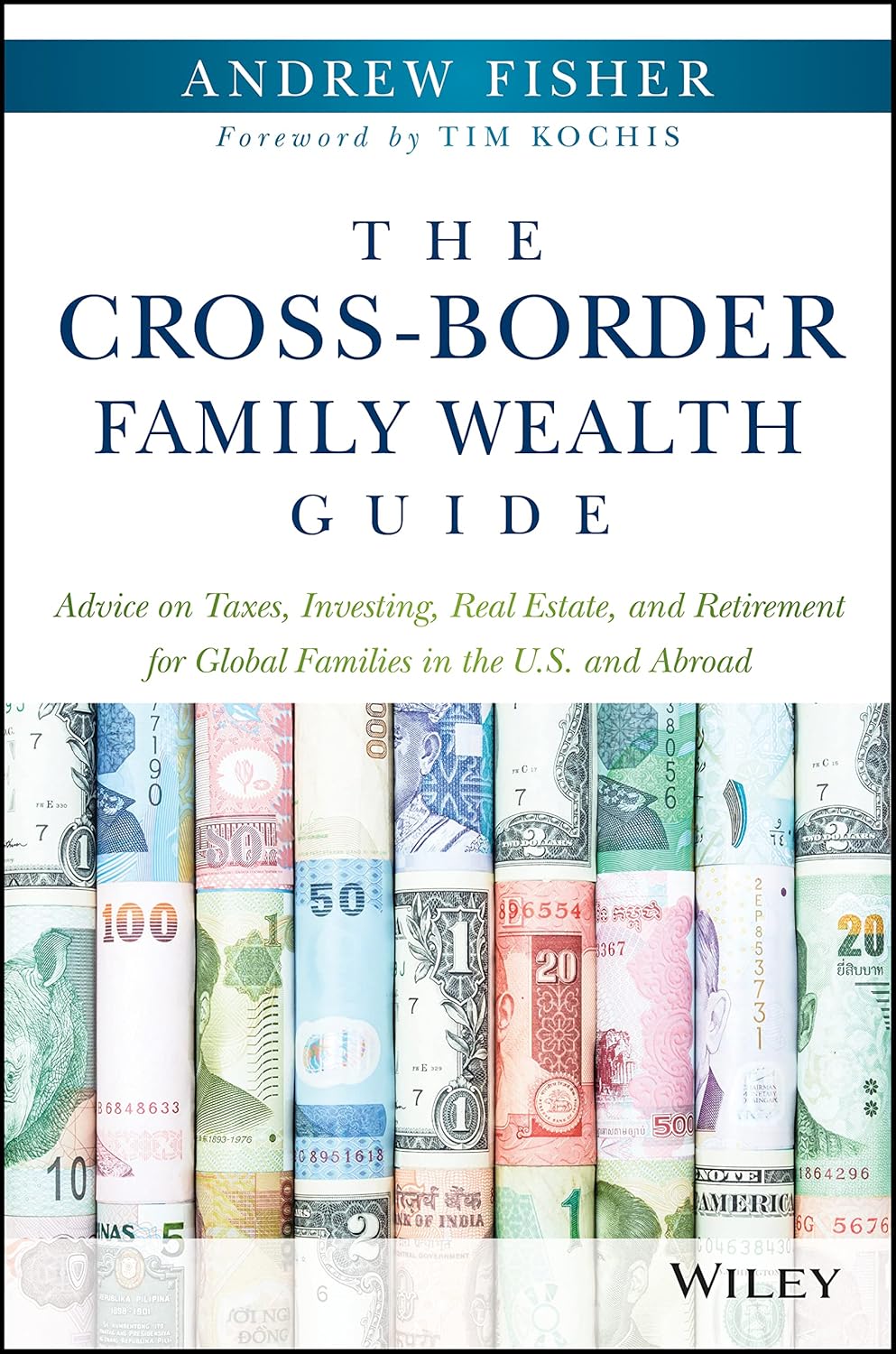 The CrossBorder Family Wealth Guide Advice on Taxes, Investing, Real