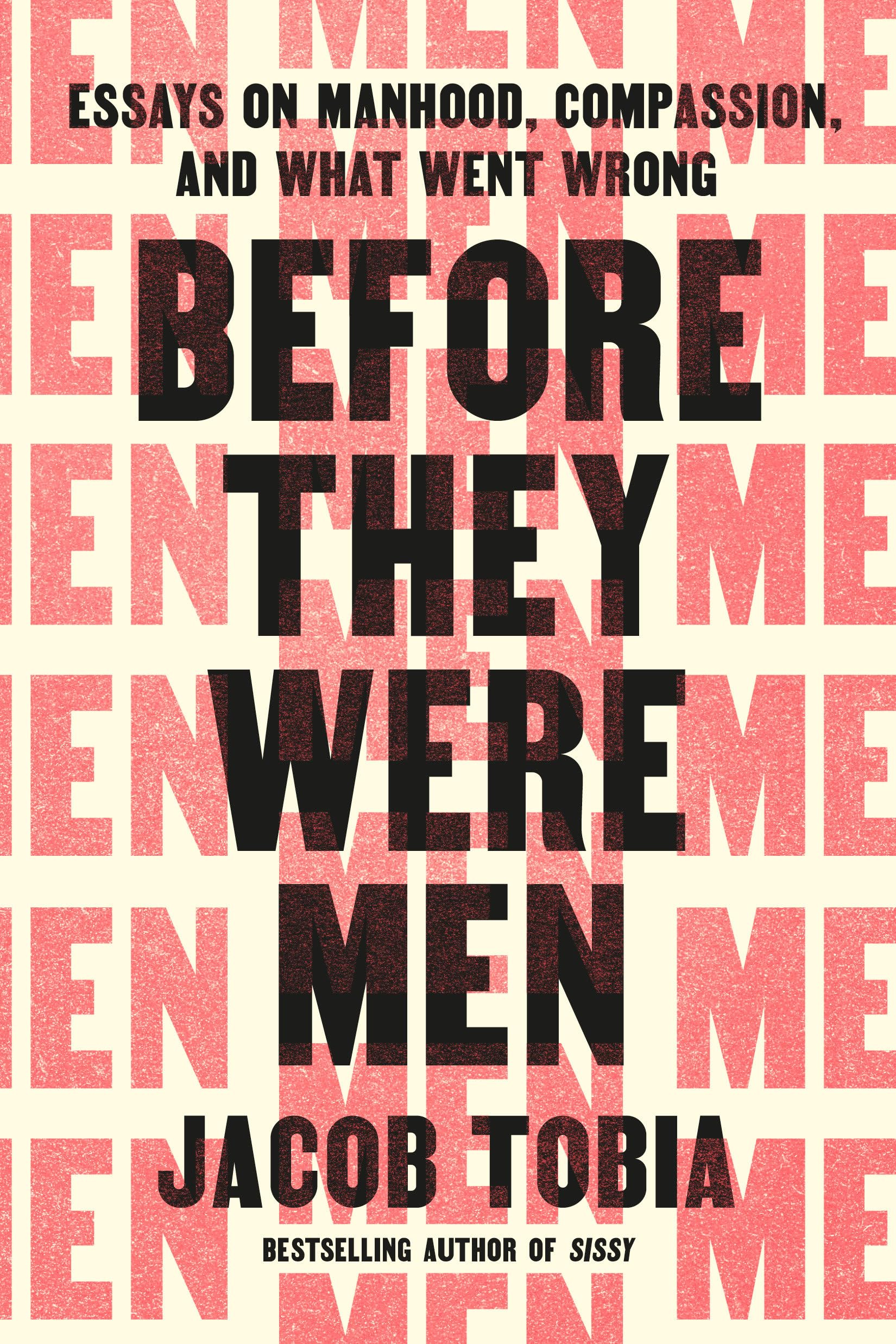 Buy Before They Were Men: Essays on Manhood, Compassion, and What Went Wrong — BookShops.in