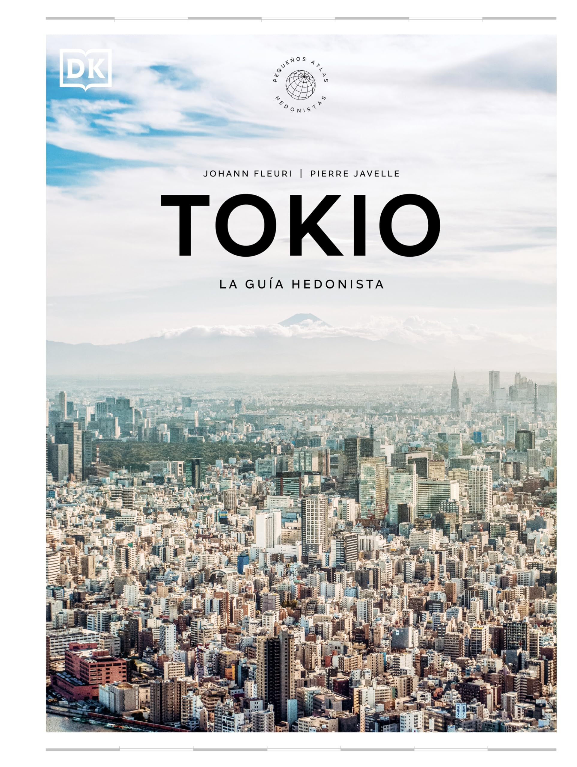 Tokio. La guía hedonista (Pequeños Atlas Hedonistas) (Guías de viaje)