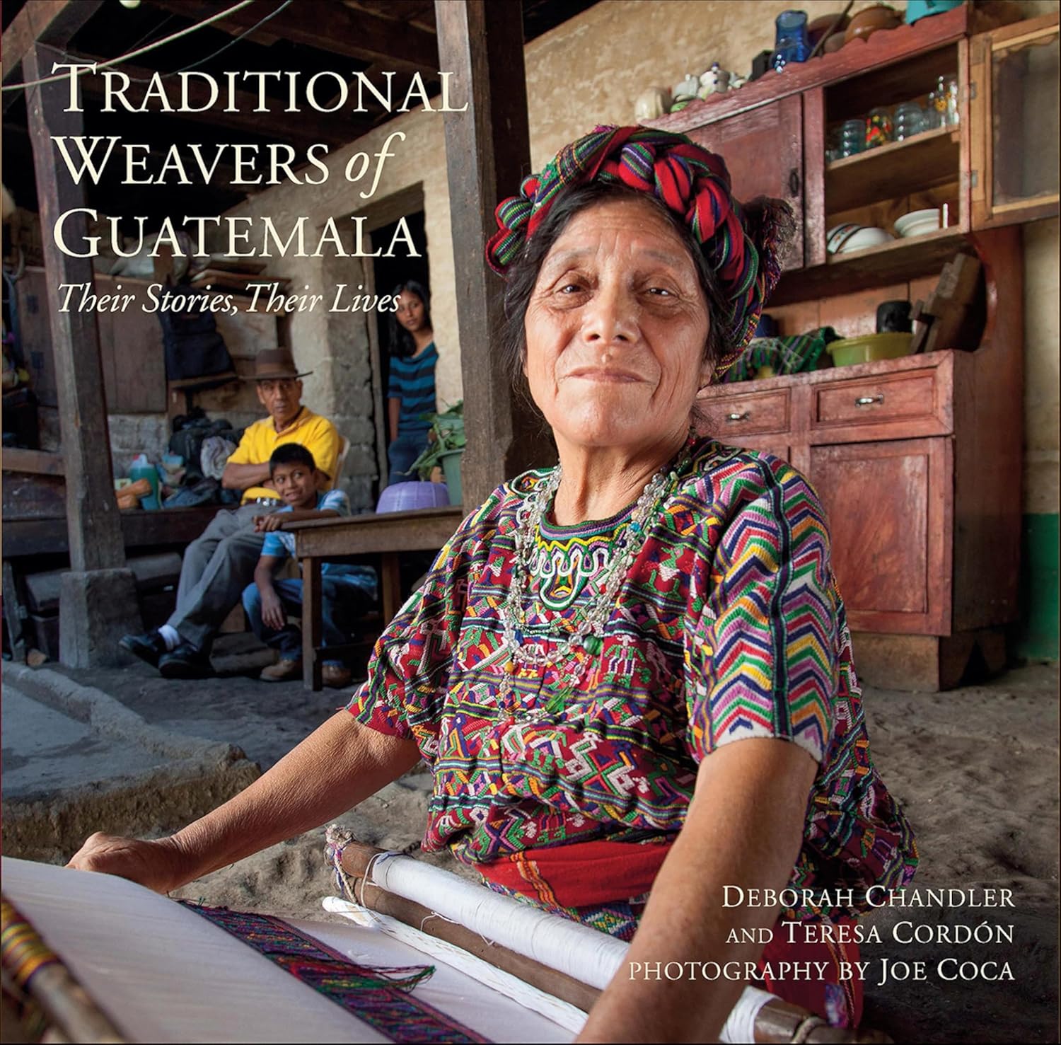 Traditional Weavers of Guatemala: Their Stories, Their Lives      Kindle Edition