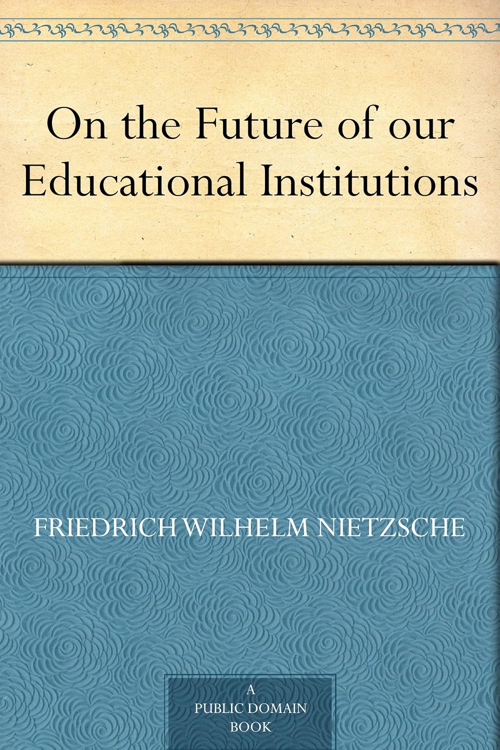 On the Future of our Educational Institutions