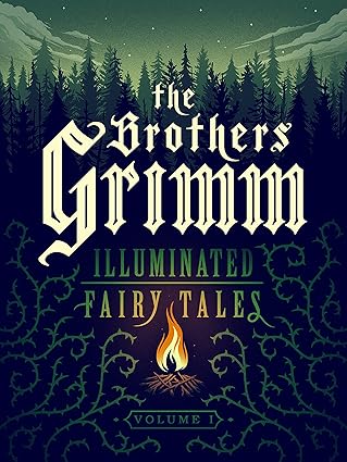 The Brothers Grimm: Illuminated Fairy Tales, Vol. 1 [Kindle in Motion]