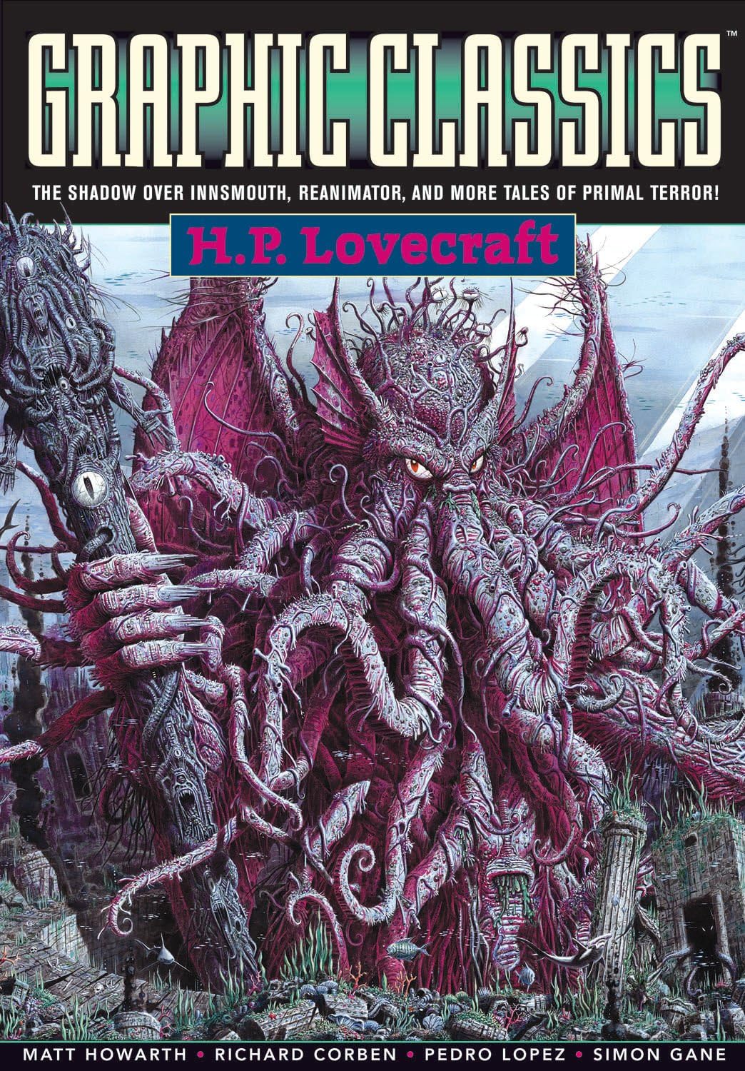 Graphic Classics Volume 4: H. P. Lovecraft - 2nd Edition (GRAPHIC CLASSICS GN) Paperback – February 20, 2007