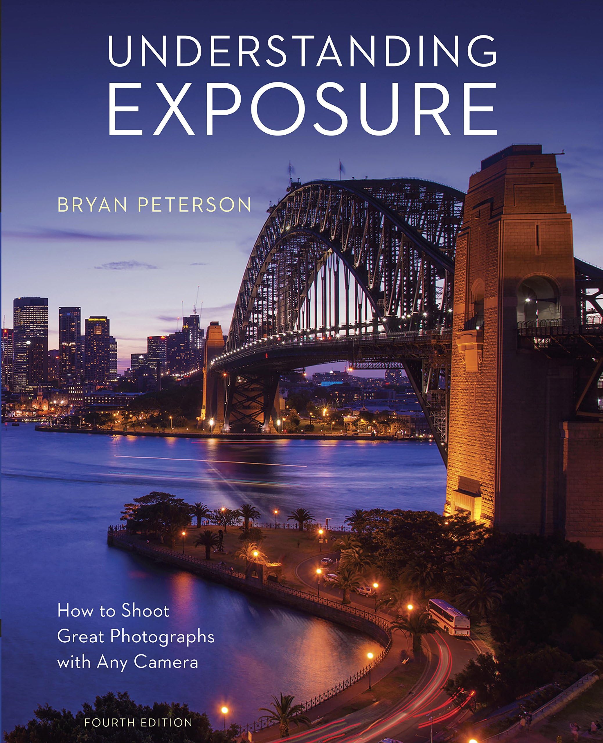 Understanding Exposure, Fourth Edition: How to Shoot Great Photographs with Any Camera Reprint Edition, Kindle Edition