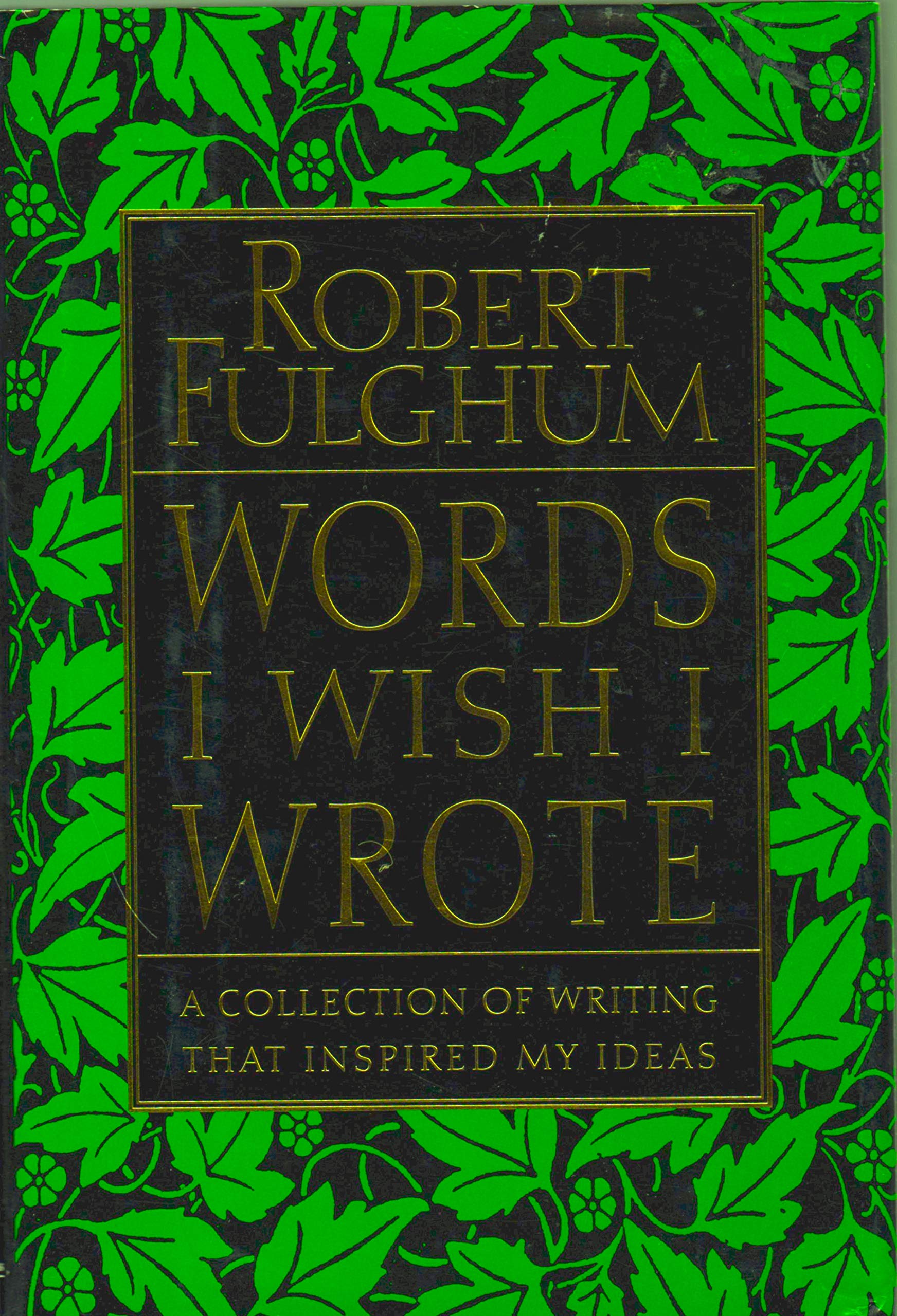 Words I Wish I Wrote: A Collection of Writing That Inspired My Ideas