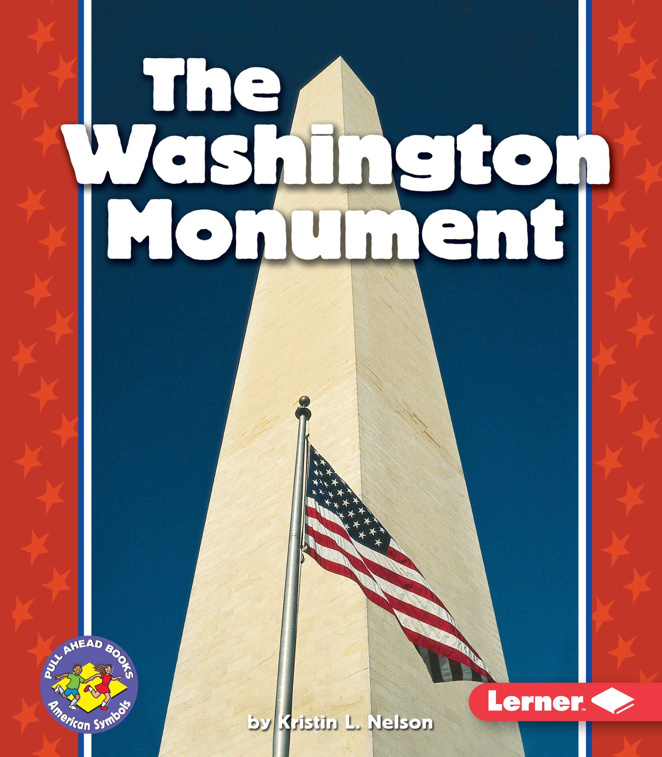 The Washington Monument (Pull Ahead Books -- American Symbols)