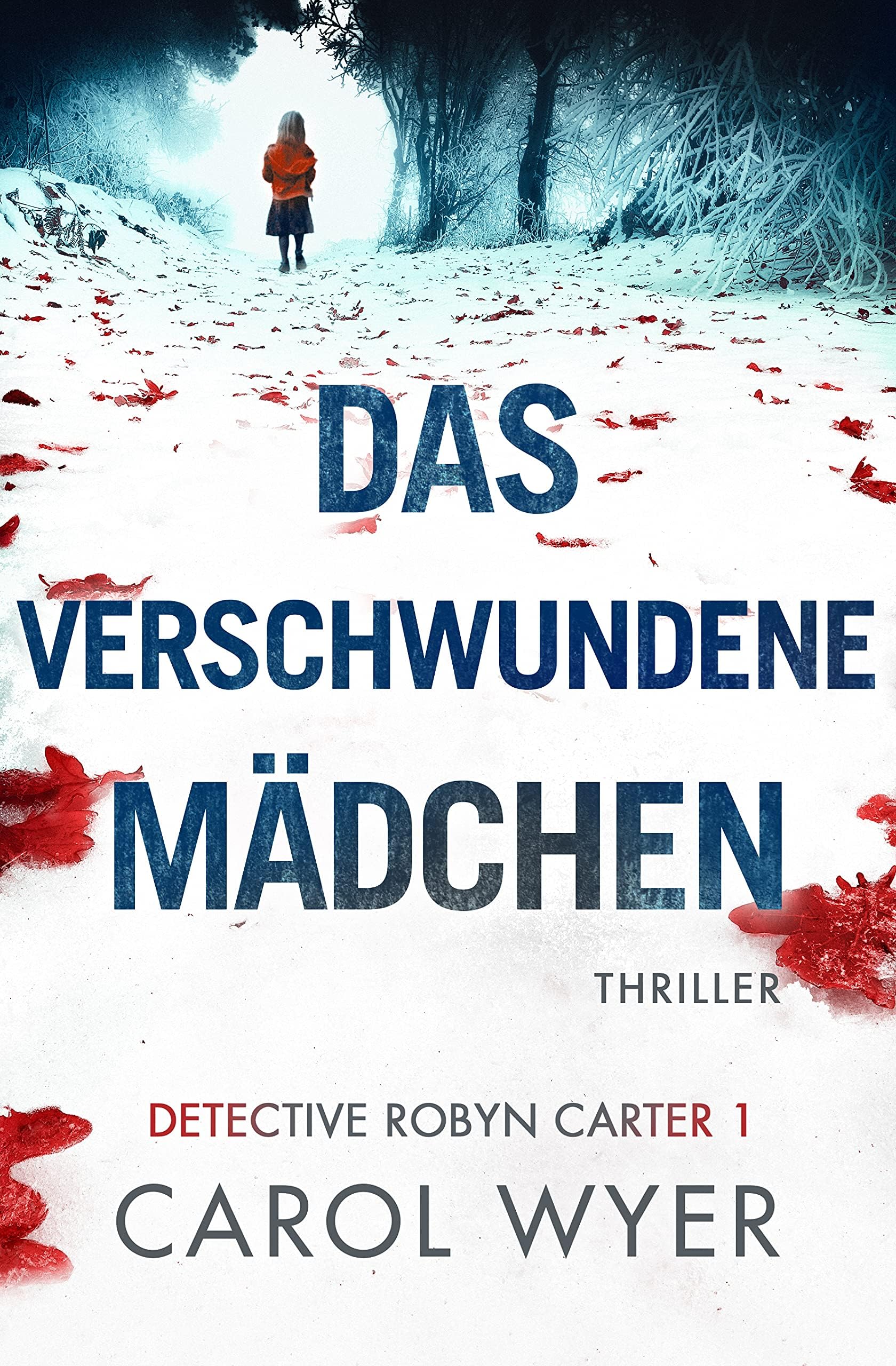 Das verschwundene Mädchen: Thriller (Detective Robyn Carter 1) (German Edition)