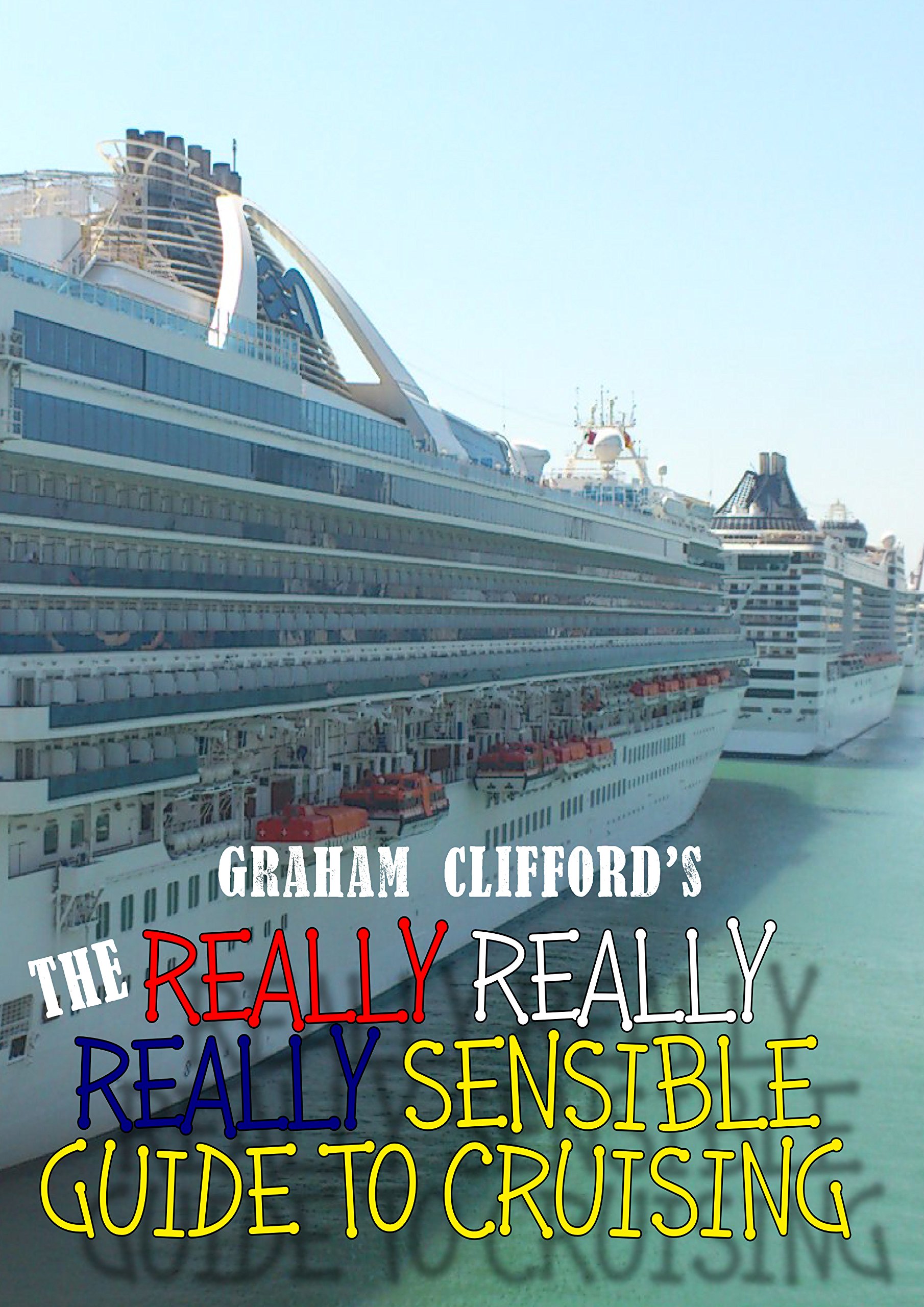 THE REALLY REALLY REALLY SENSIBLE GUIDE TO CRUISING