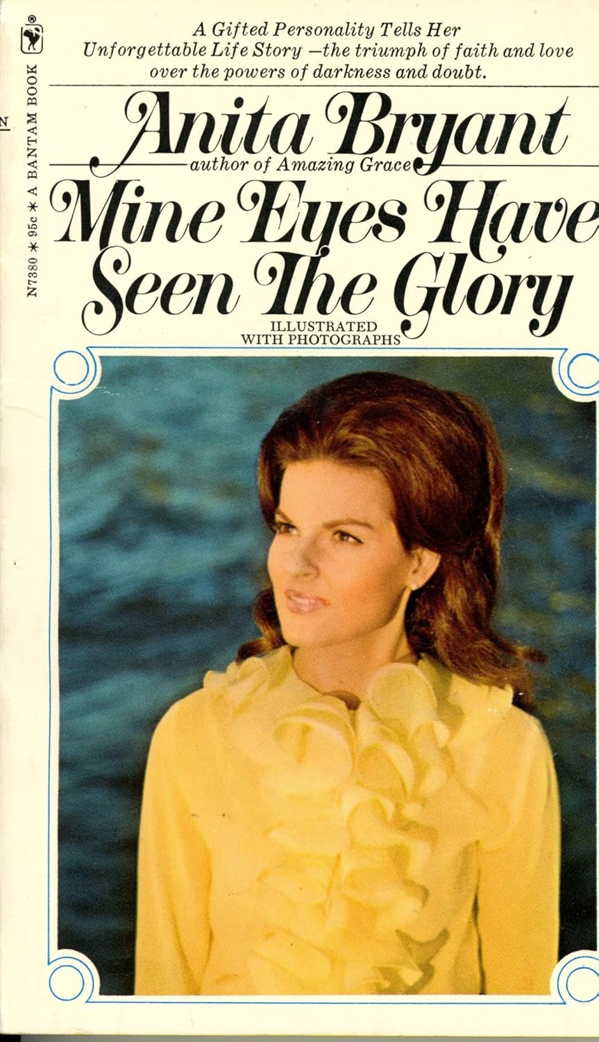 Anita Bryant Mine Eyes Have Seen The Glory