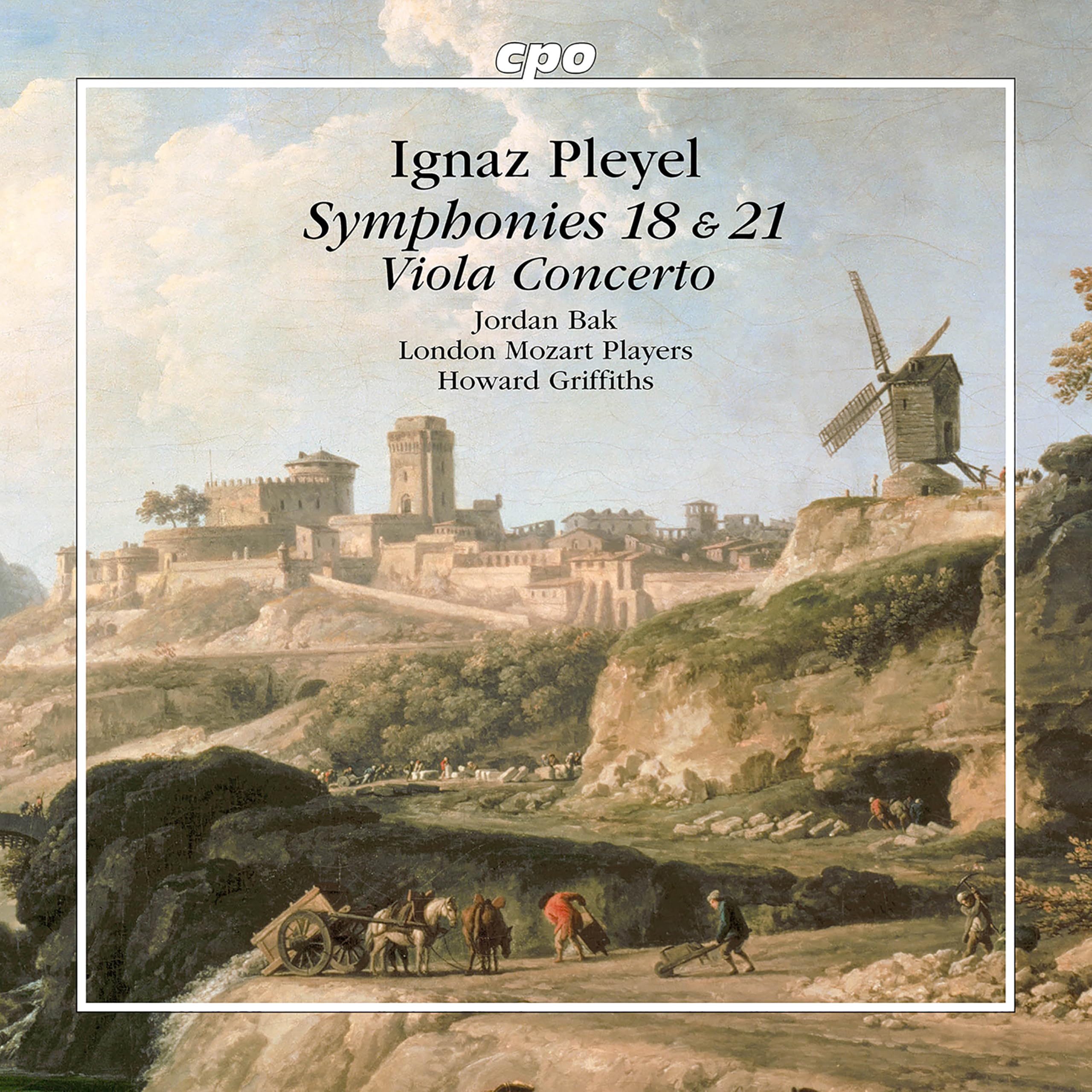 Ignaz Pleyel: Symphonies Nos. 18 & 21; Viola Concerto