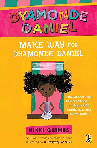 Make Way for Dyamonde Daniel Make Way for Dyamonde Daniel (A Dyamonde Daniel Book Book 1) by Nikki Grimes