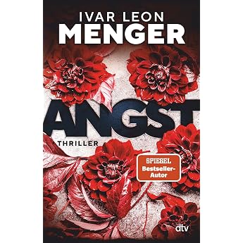 ANGST Thriller Ein packender Thriller  ber Stalking Obsession und t dliche T uschung in Berlin-Kreuzberg
