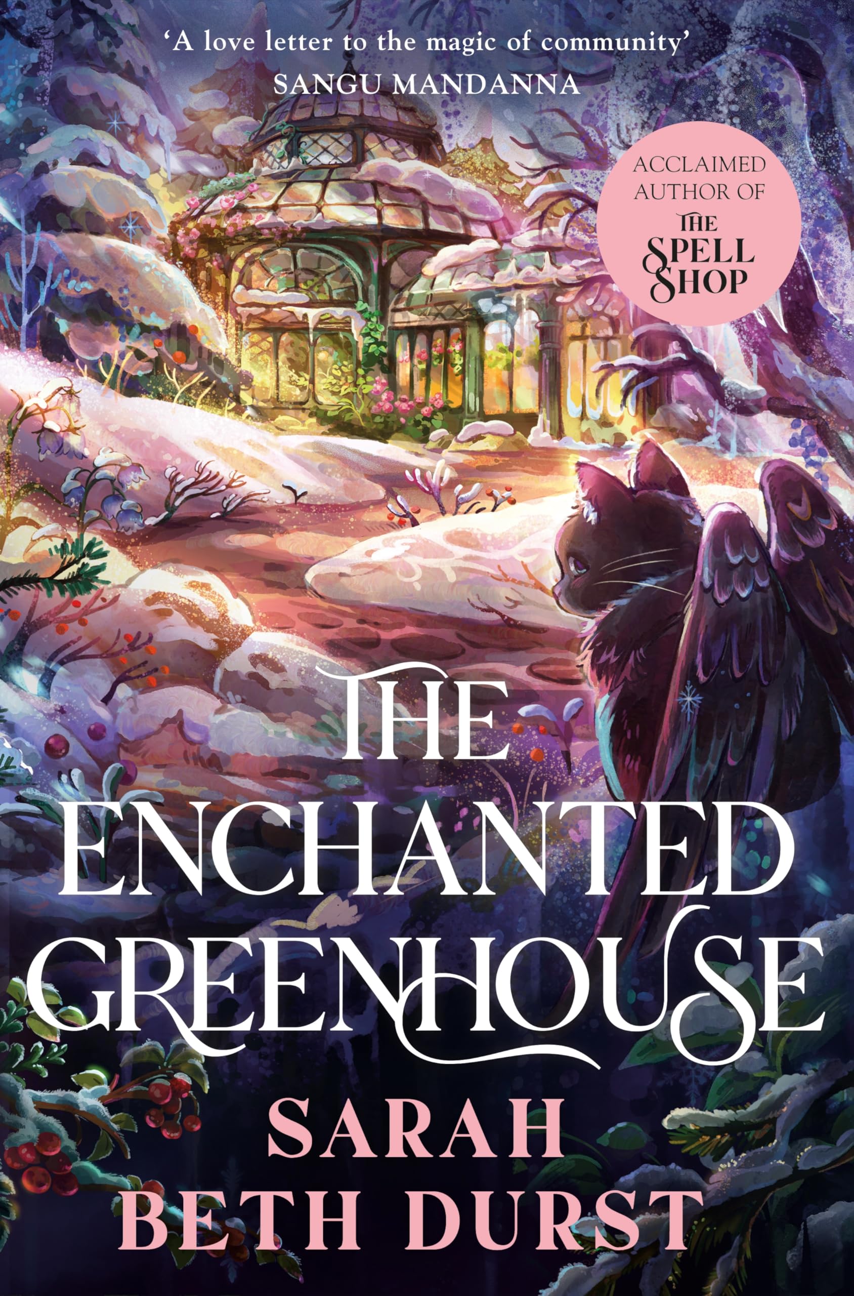 The Enchanted Greenhouse: A Cosy, Cottagecore Fantasy Full of Love, Joy and Magic (The Spellshop, 2)