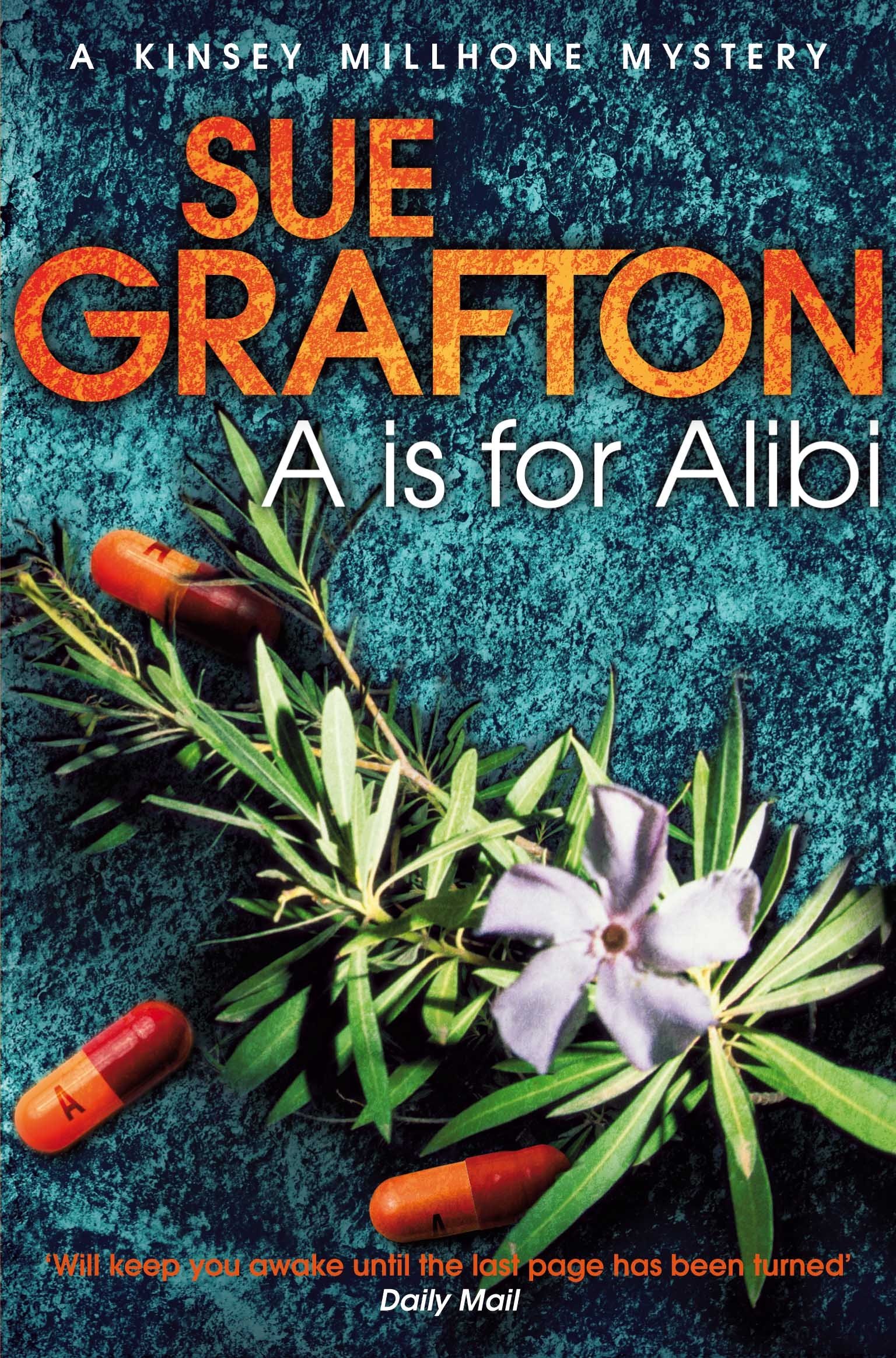 A is for Alibi: Sue Grafton: 1 (Kinsey Millhone Alphabet series, 1)