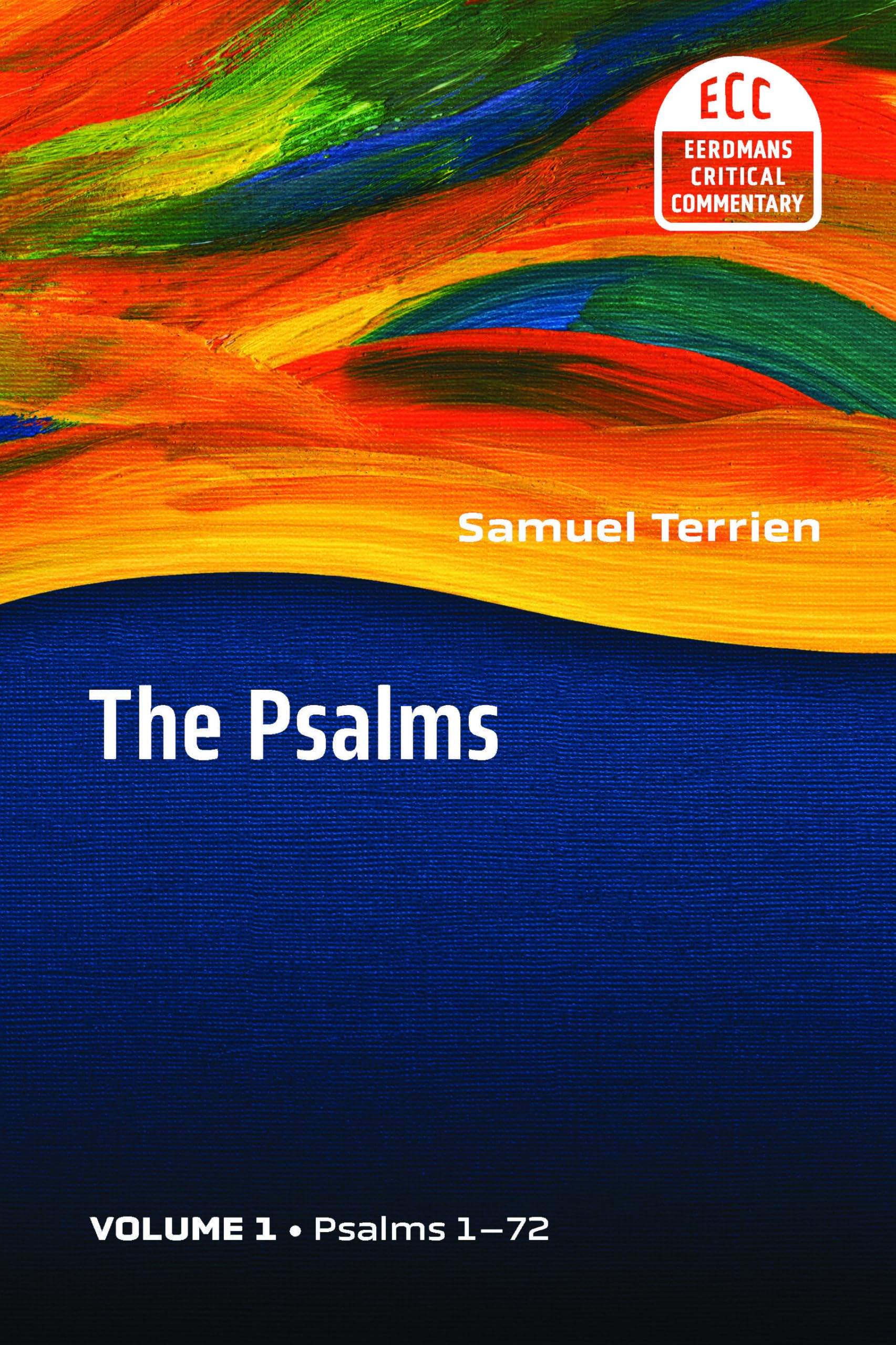 The Psalms: Strophic Structure and Theological Commentary Volume 1 (The Eerdmans Critical Commentary (Ecc))