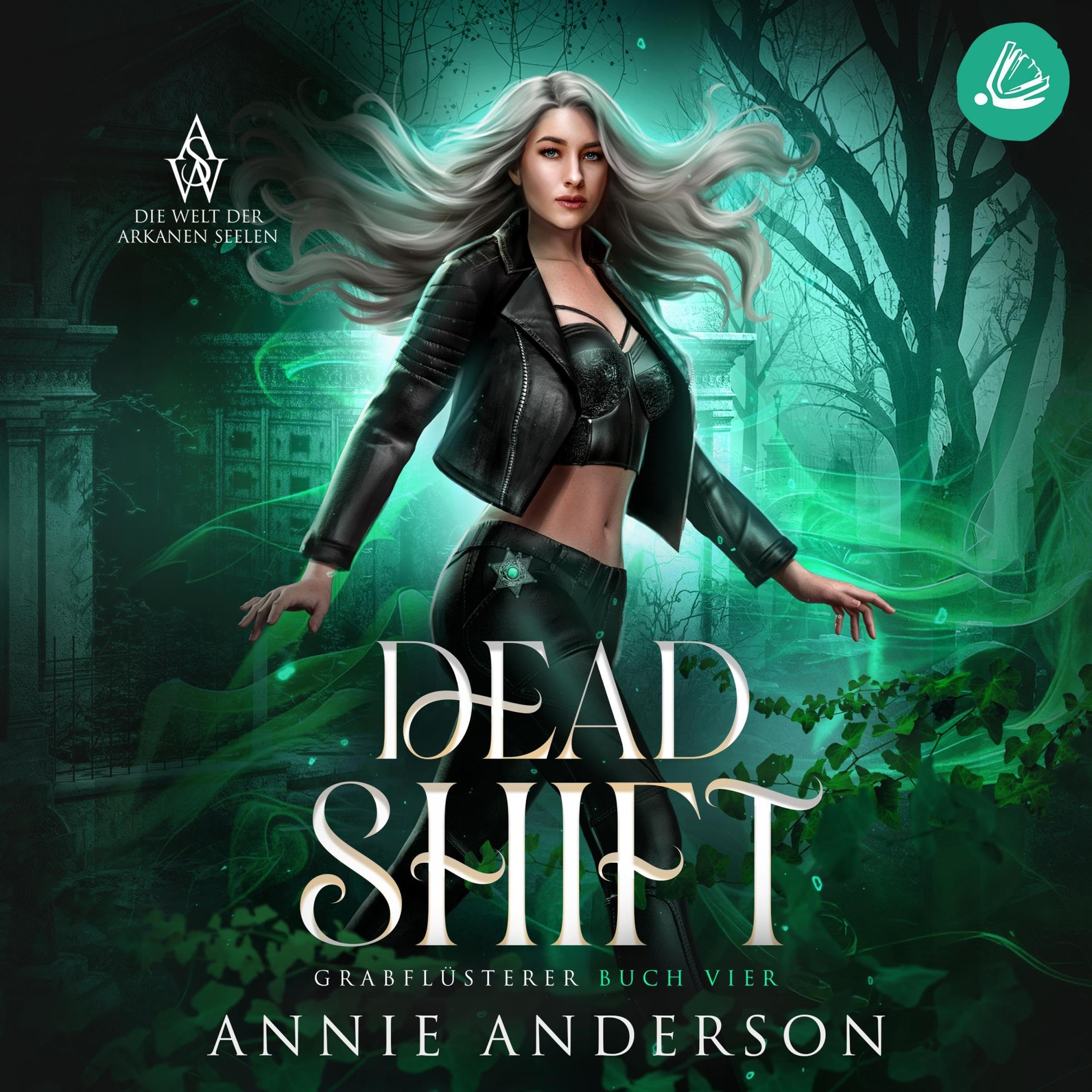 Cover art for Dead Shift: Die Welt der Arkanen Seelen - Grabflüsterer, Band 4