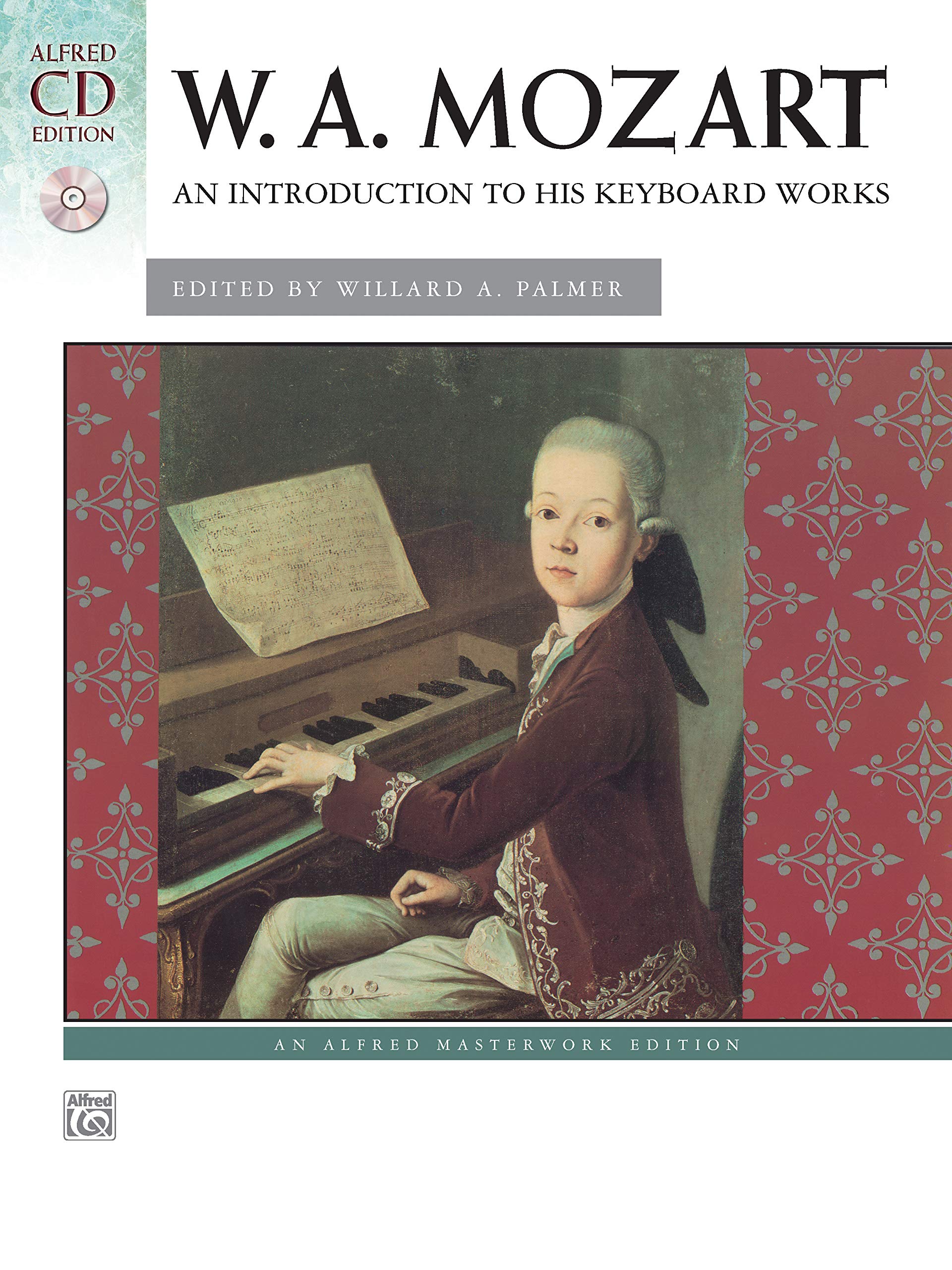 Mozart -- An Introduction to His Keyboard Works: Book & CD (Alfred Masterwork CD Edition)
